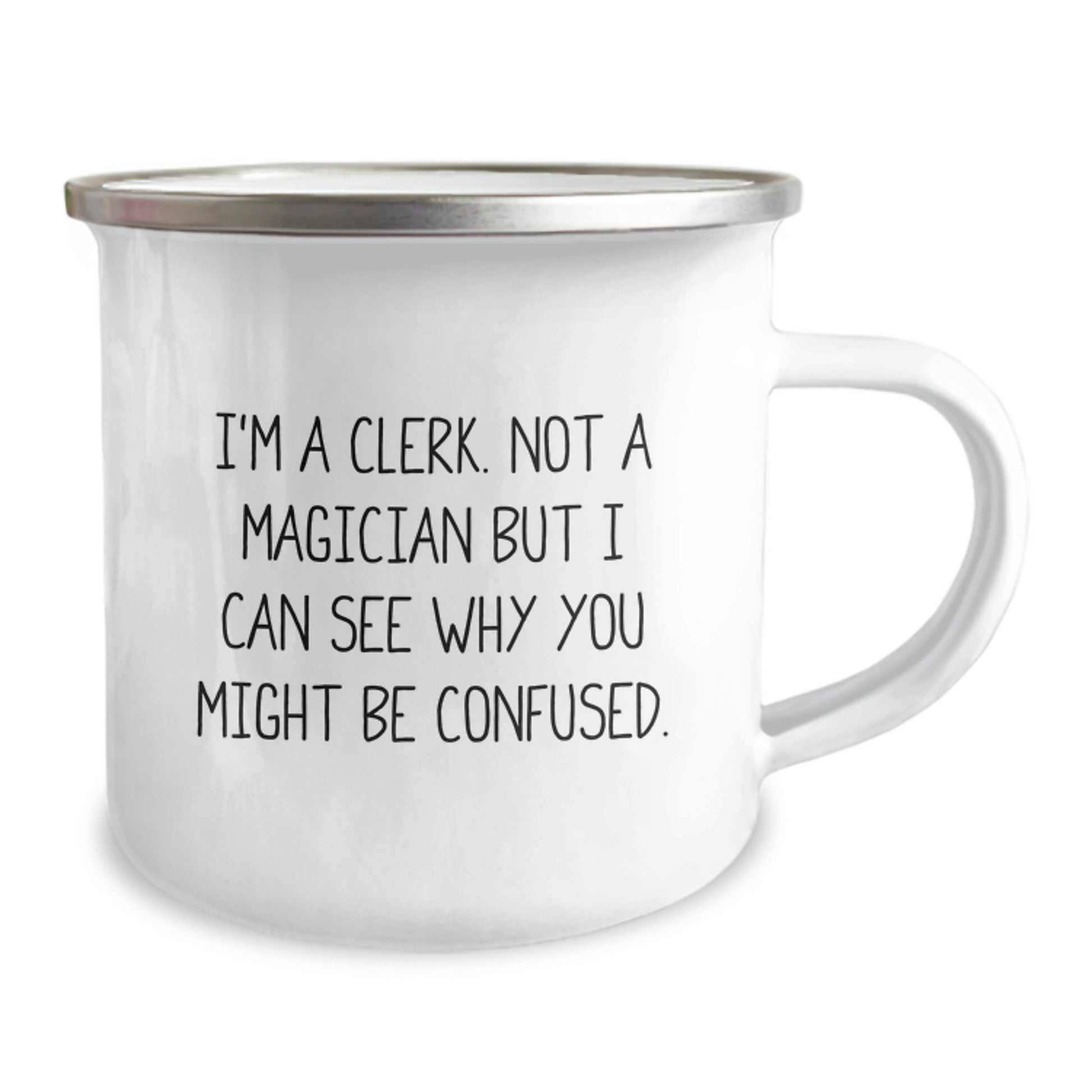 Clerks Delight, Funny Clerk Gifts, Birthday Present from Friends, Camping Mug with Quote 'I'm A Clerk. Not A Magician But I Can See Why You Might Be Confused.' - Image 2