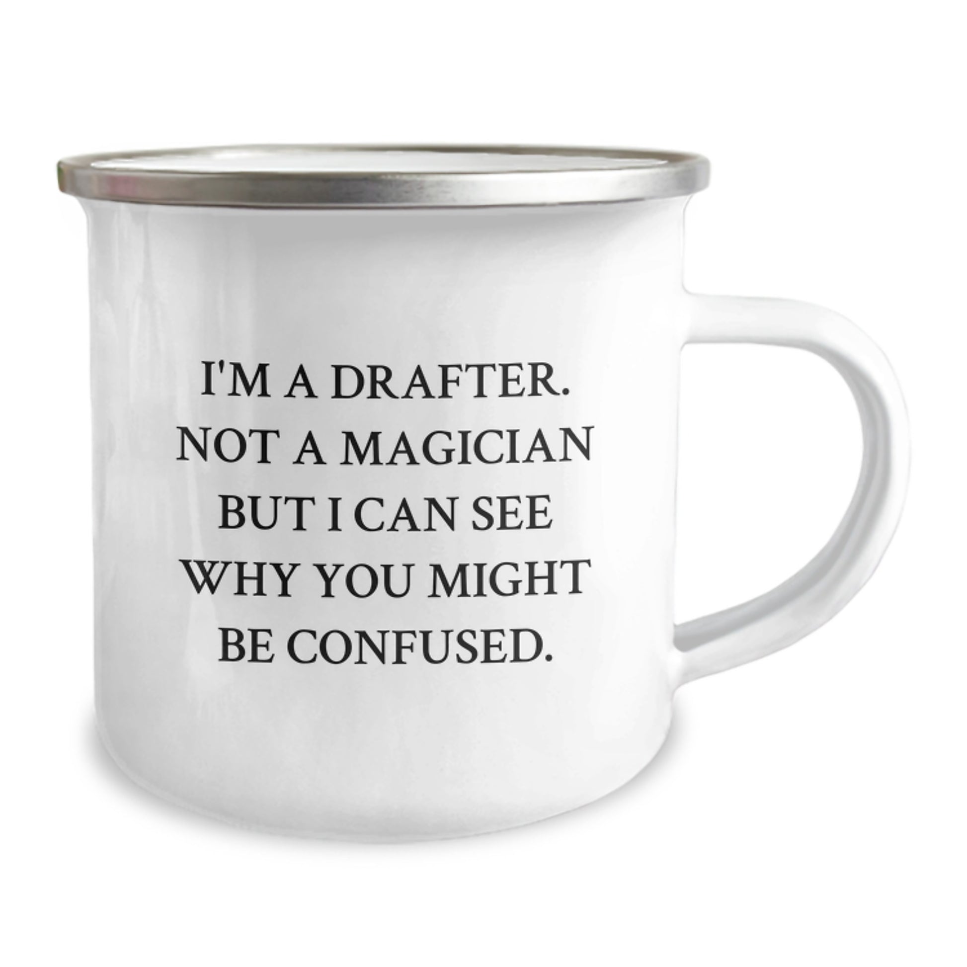 Funny Drafter Gifts from Friends, Christmas Unique Mugs for Drafter Enthusiasts, Camping Mug with Quote 'I'm A Drafter. Not A Magician But I Can See Why You Might Be Confused.' - Image 2