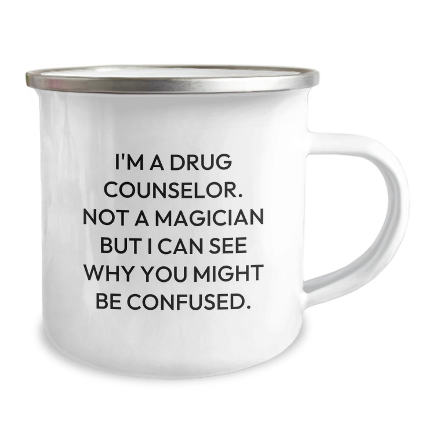Funny Drug Counselor Gifts from Friends for Men - I'm A Drug Counselor. Not A Magician But I Can See Why You Might Be Confused. Camping Mug, Christmas Unique Gifts - Image 2