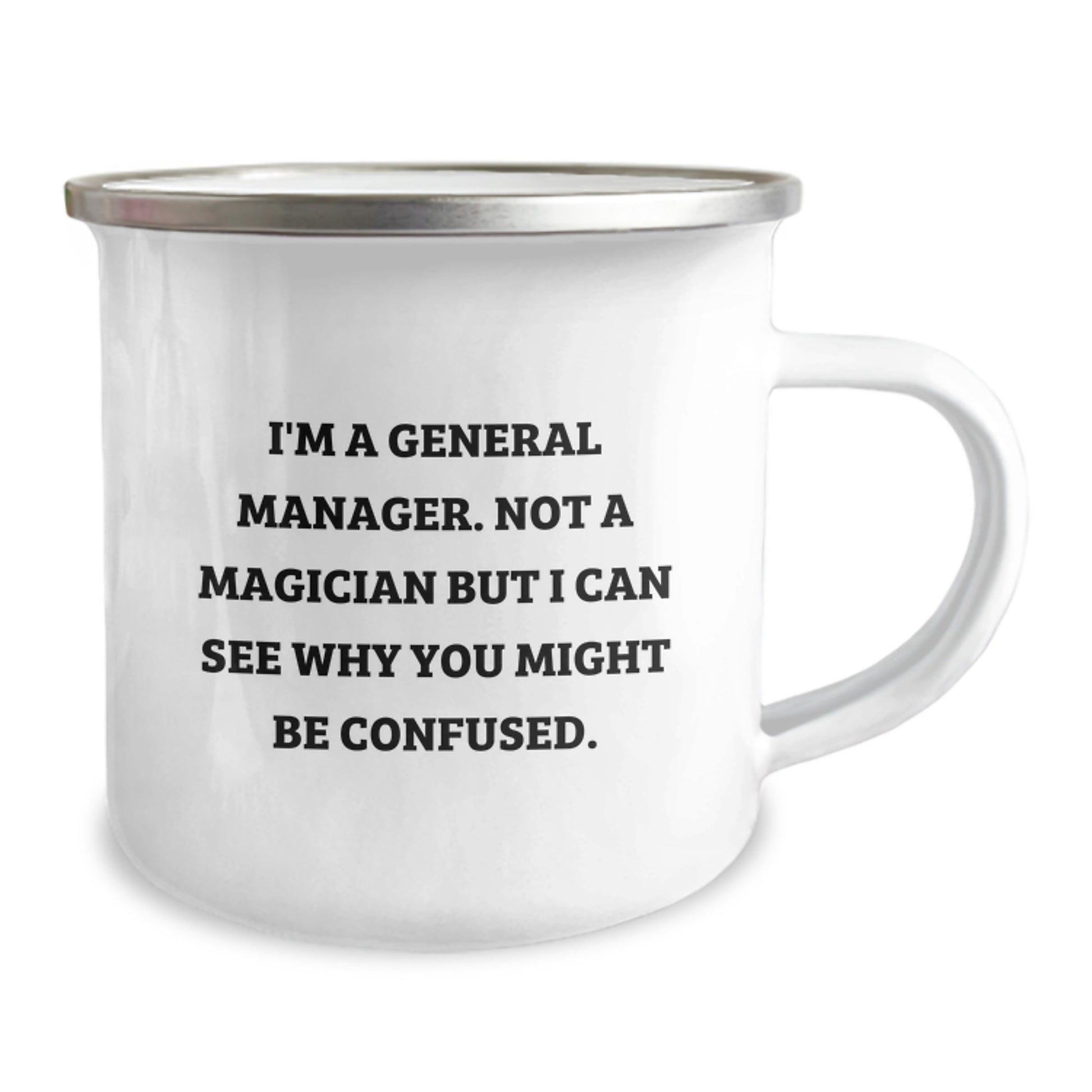 Funny General Manager Gifts from Coworkers - 'I'm A General Manager. Not A Magician...' Camping Mug for Birthday - Image 2