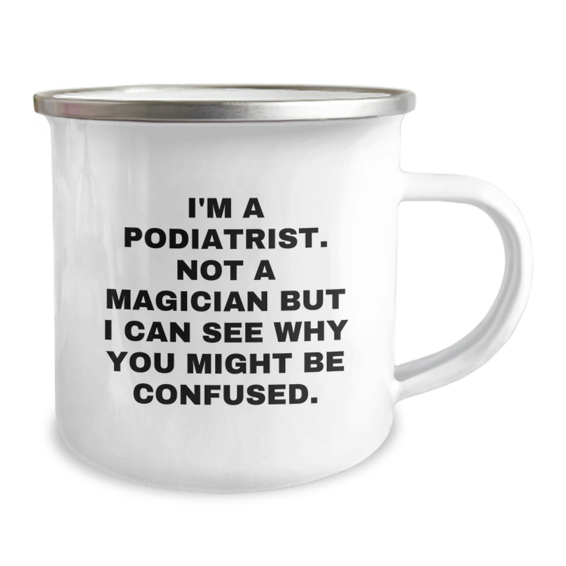 Funny Podiatrist Gifts from Family, Friends, or Coworkers - I'm A Podiatrist. Not A Magician But I Can See Why You Might Be Confused. - Graduation Unique Gifts for Podiatrist - Image 2