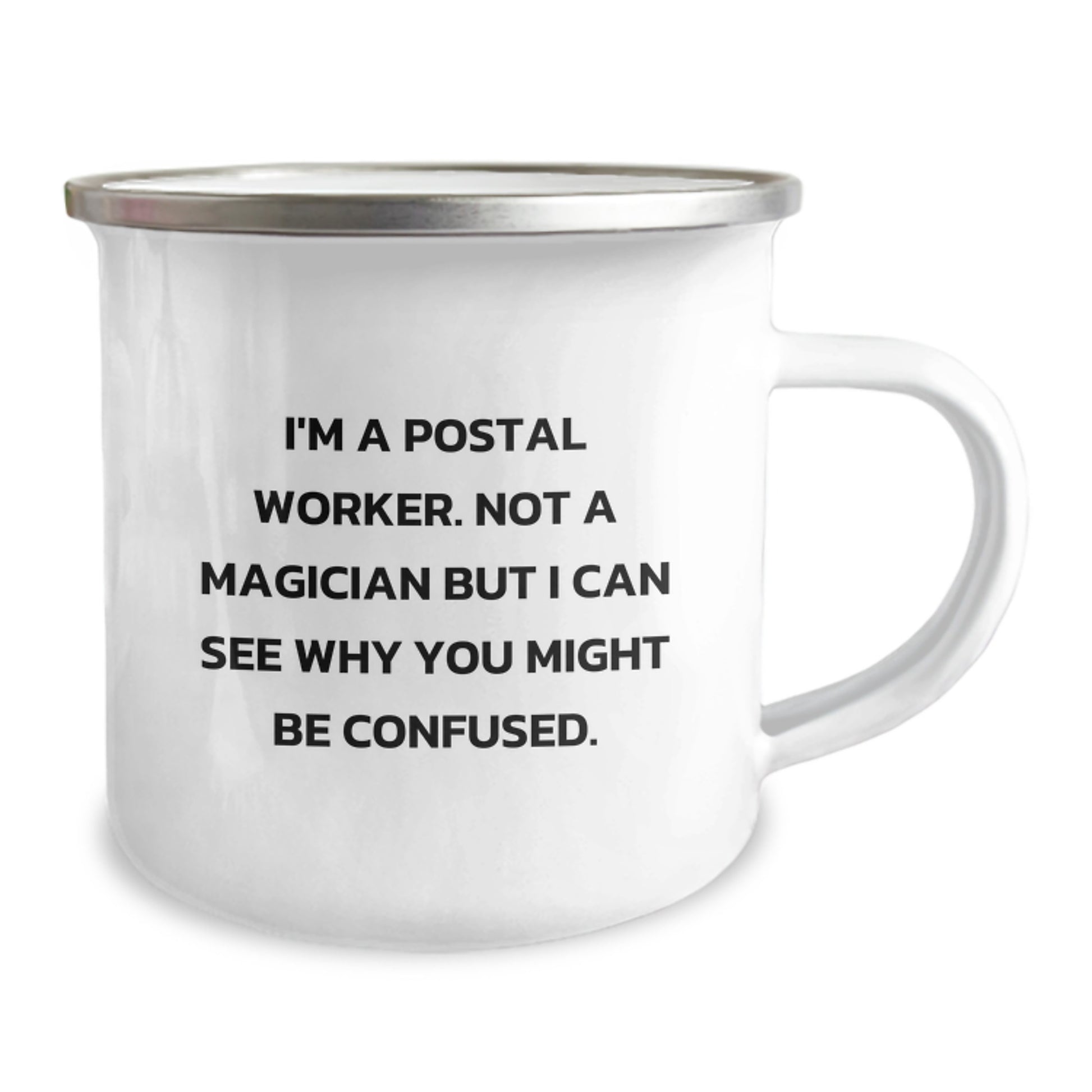 Funny Postal Worker Gifts from Friends or Family, 'I'm a Postal Worker, Not a Magician...' Enamel Camping Mug for Graduation - Image 2