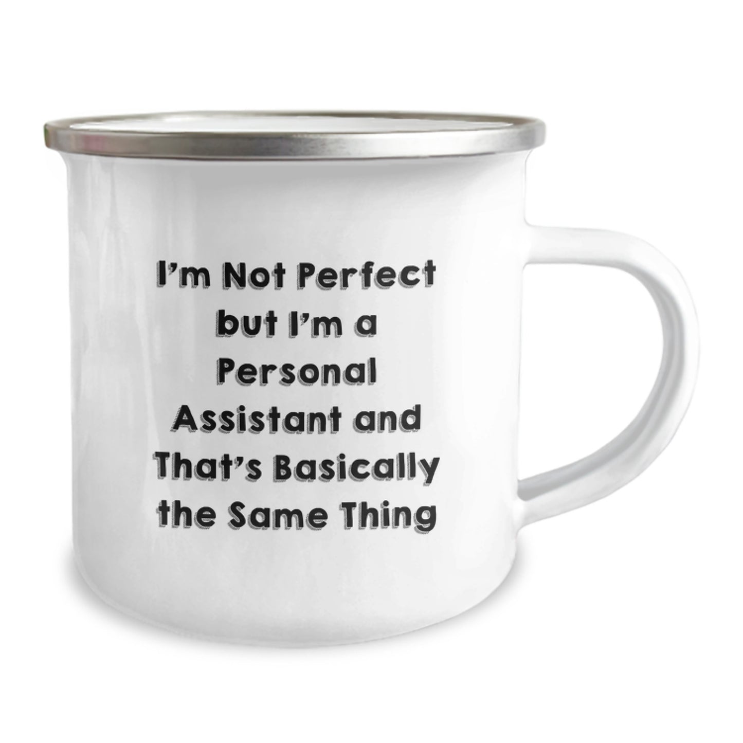 Funny Personal Assistant Gifts, 'I'm Not Perfect But I'm A Personal Assistant', 12 oz Camping Mug for Birthday, Gifts from Friends or Family to Personal Assistant - Image 2