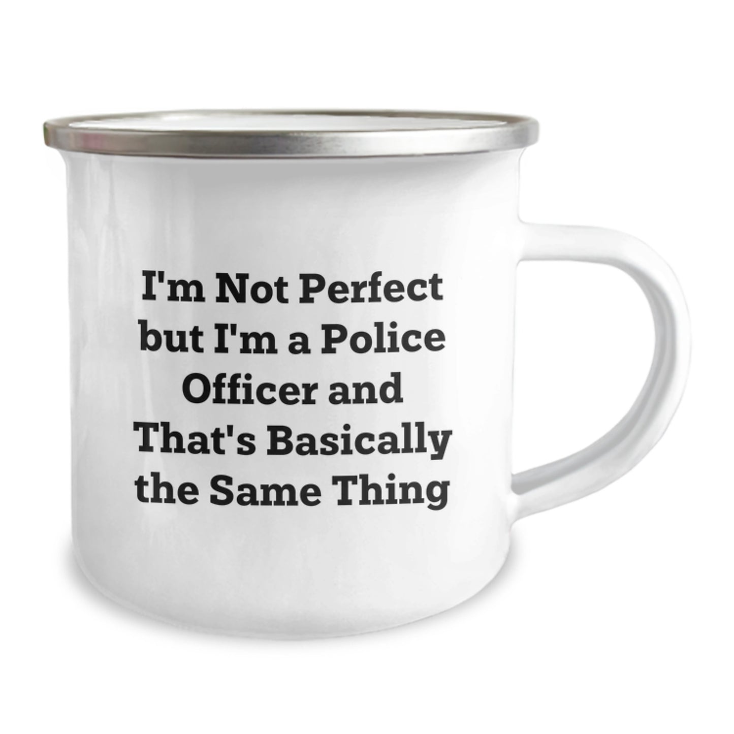 Funny Police Officer Gifts - I'm Not Perfect But I'm A Police Officer And That's Basically The Same Thing Camping Mug for Birthday - Image 2