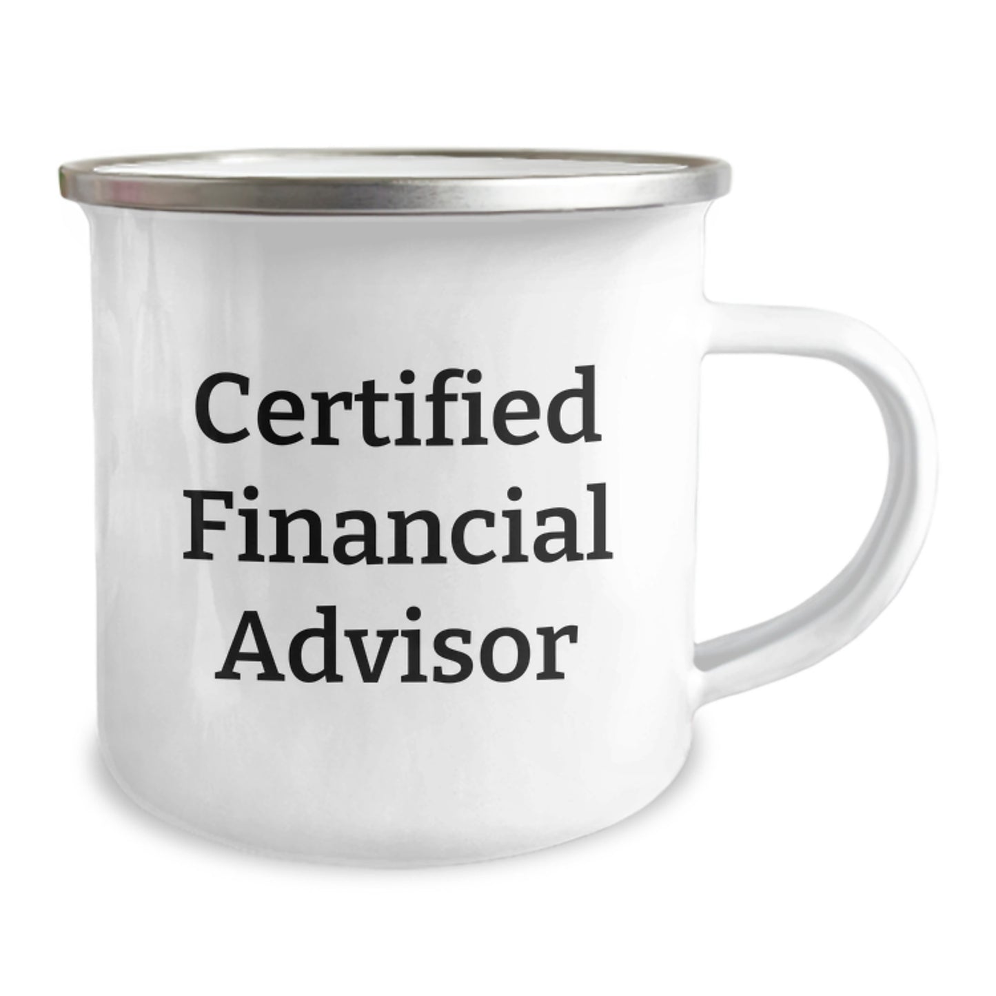 Funny Certified Financial Advisor Gifts from Men to Financial Advisor on Graduation Unique Gifts - 12 oz Camping Mug - Image 2