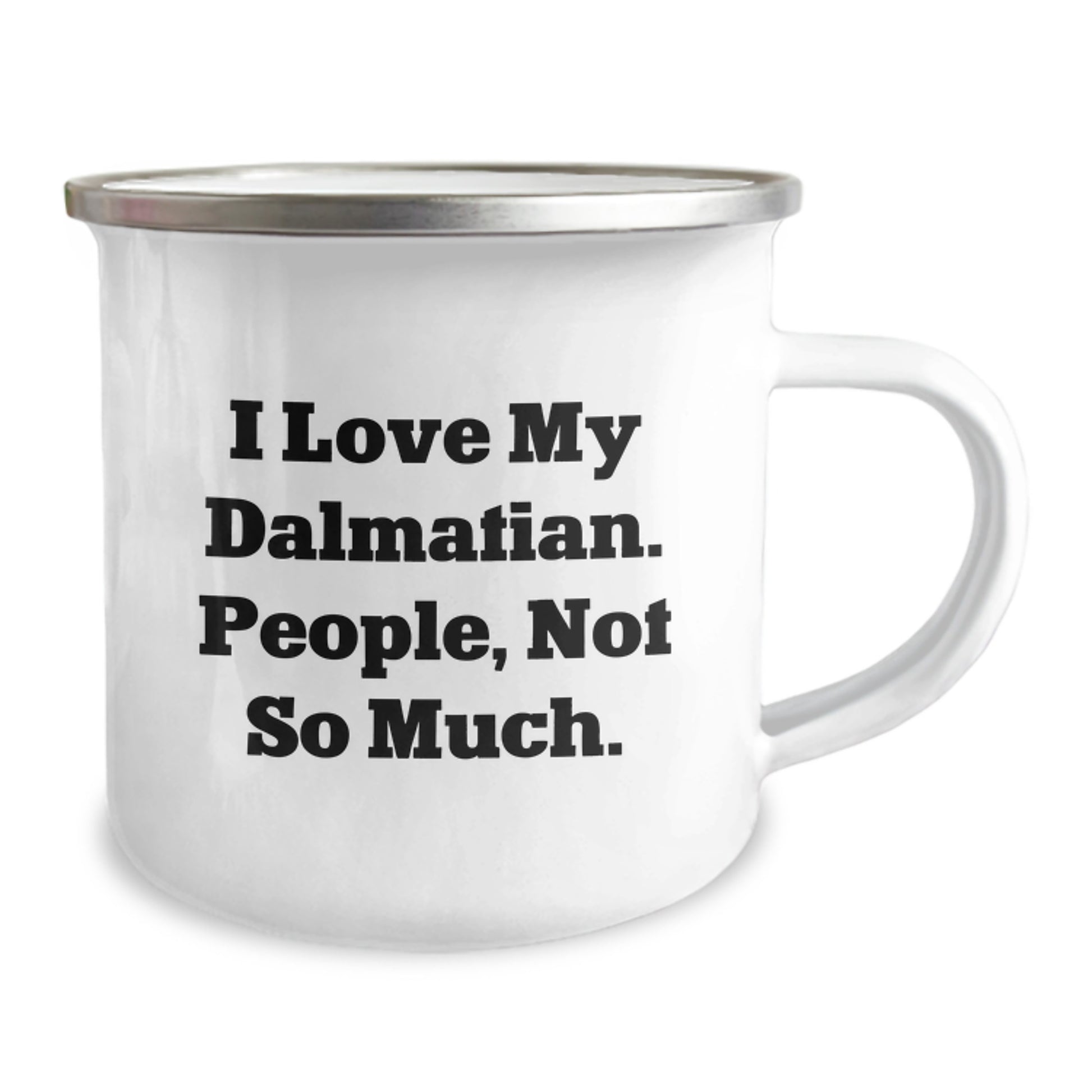 Funny Dalmatian Dog Lover Gifts for Friends - Dalmatian Dog Camping Mug - 'I Love My Dalmatian. People, Not So Much.' - Image 2
