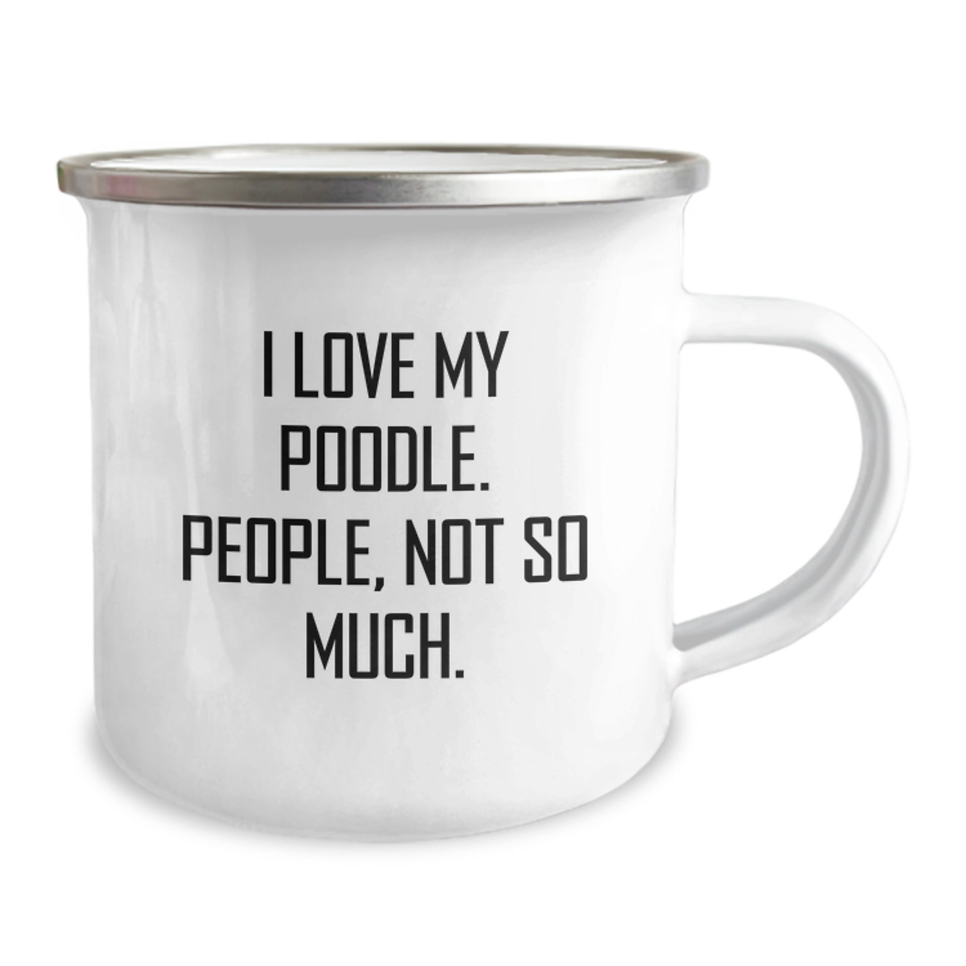 Funny Poodle Dog Lover Gifts from Family to Friends for Graduation Unique Presents, I Love My Poodle. People, Not So Much. Camping Mug for Men and Women - Image 2