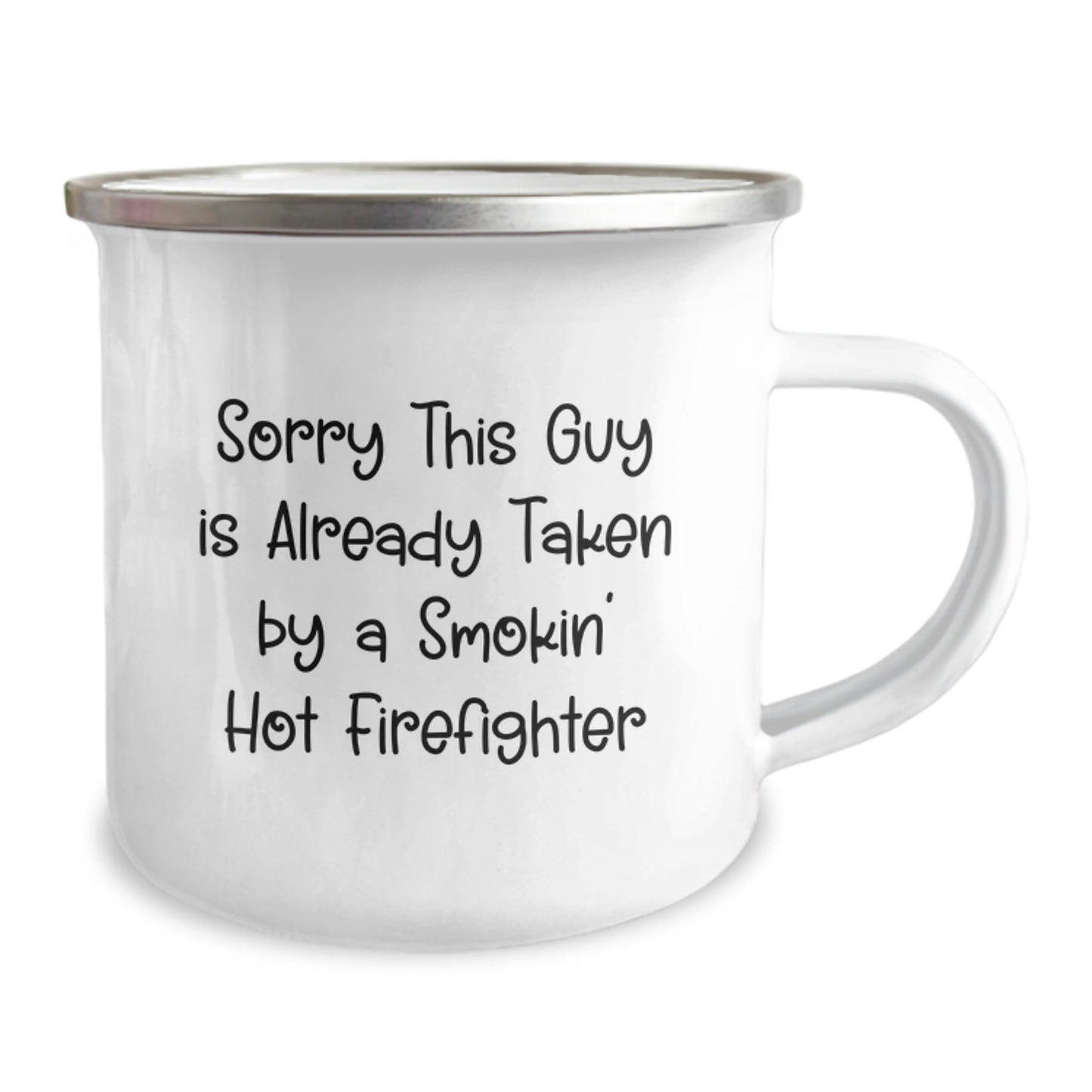 Funny Firefighter Gifts for Men or Women, 'Sorry This Guy Is Already Taken By A Smokin' Hot Firefighter' Camping Mug, Perfect Graduation Gift from Friends or Family - Image 2