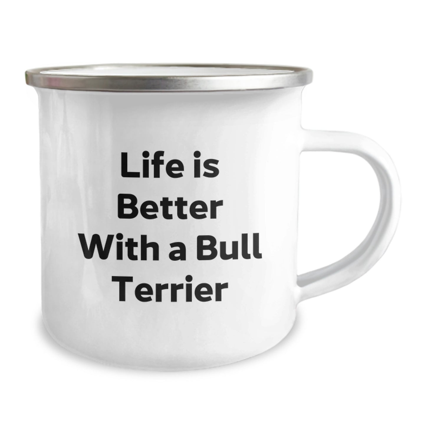 Funny Bull Terrier Dog Gifts from Men to Friends - Life Is Better With A Bull Terrier - 12 oz Camping Mug for Graduation Unique Gifts - Image 2