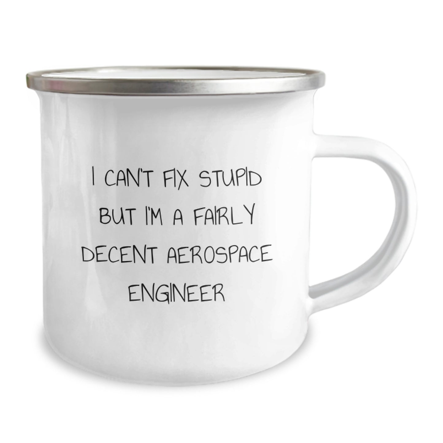 Funny Aerospace Engineer Gifts for Him, 'I Can't Fix Stupid' Camping Mug from Friends, Unique Birthday Unique Gifts for Men, Gifts from Family, Fairly Decent Aerospace Engineer - Image 2