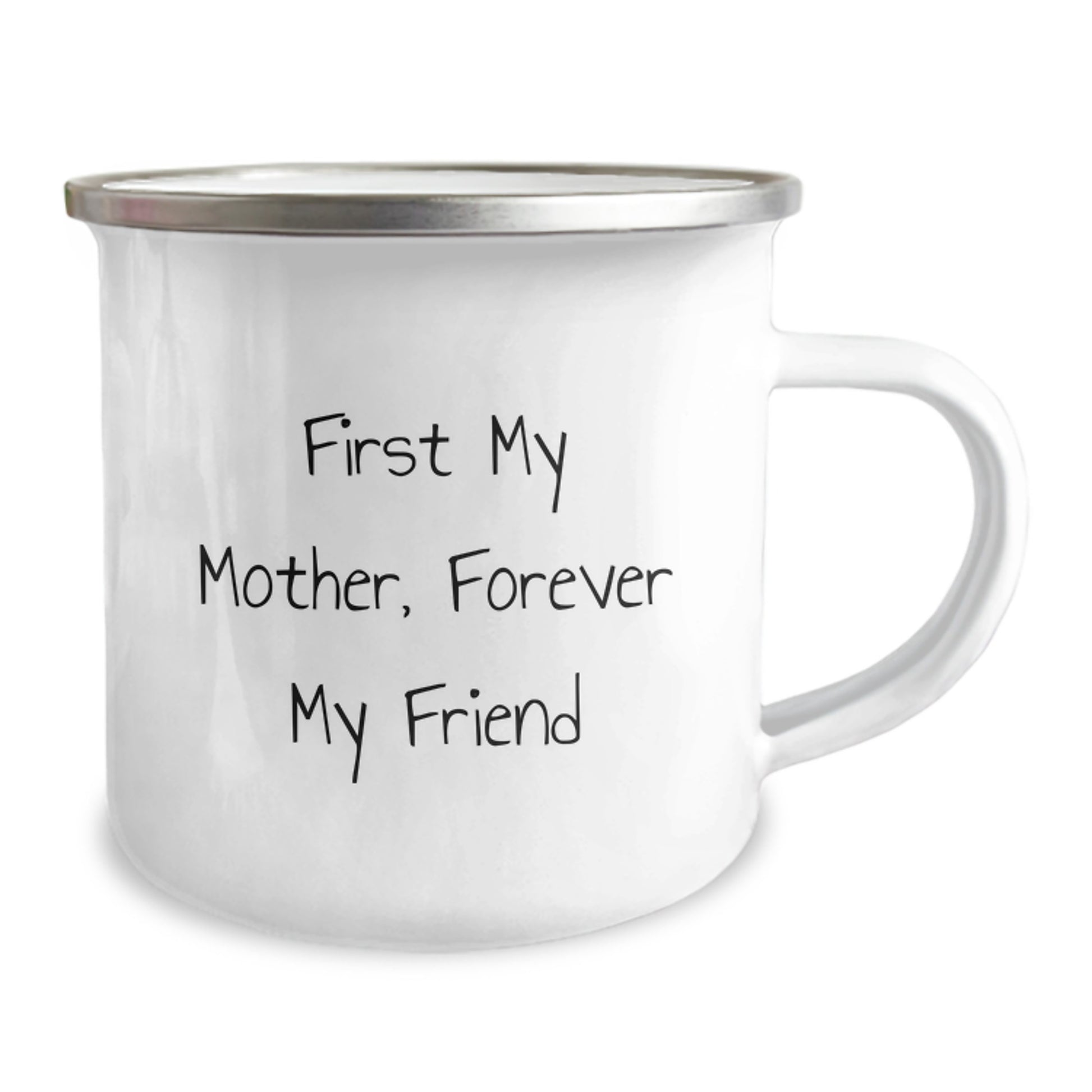 Gifts from Family, Gifts for Mother - First My Mother, Forever My Friend, Inspirational Camping Mug, 12 oz Stainless Steel with Enamel Finish, Perfect Graduation Gift - Image 2