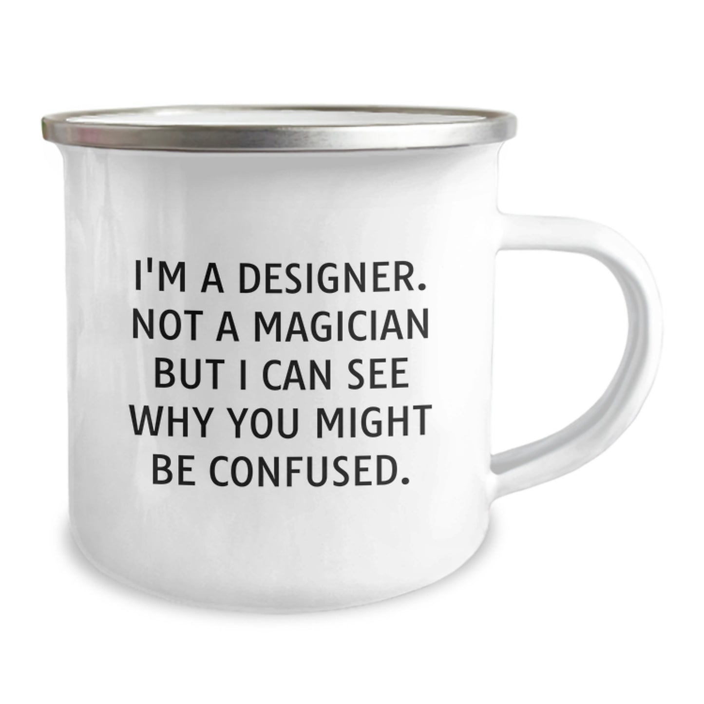 Designer Gifts from Friends - Funny Camping Mug for Birthday - I'm A Designer. Not A Magician But I Can See Why You Might Be Confused. Gifts for Designer - Image 2