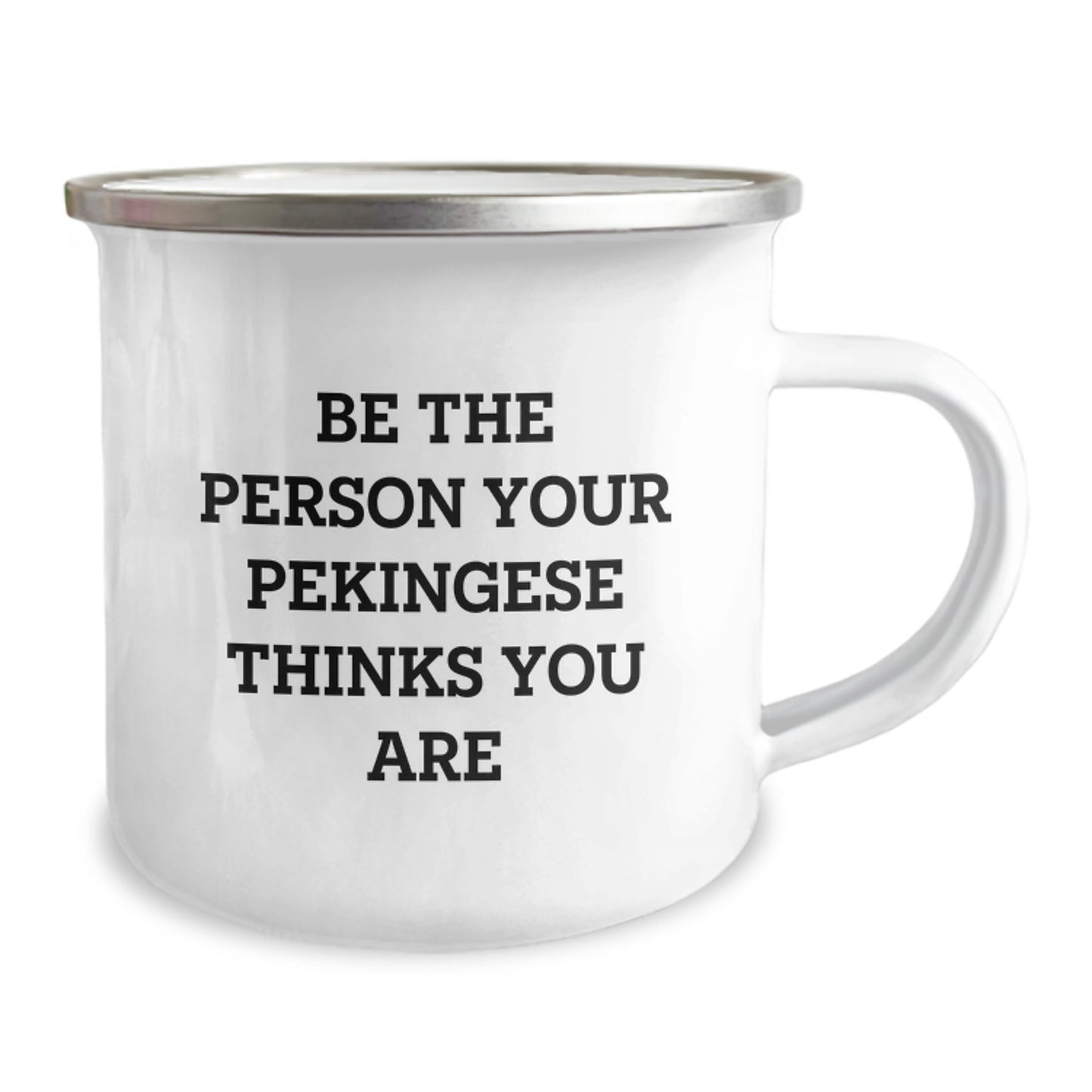 Pekingese Dog Gifts Funny Quote Birthday Camping Mug, Gifts from Friends, Gifts for Pekingese Dog Lovers, Be The Person Your Pekingese Thinks You Are, Funny Mugs, Birthday Unique Gifts - Image 2