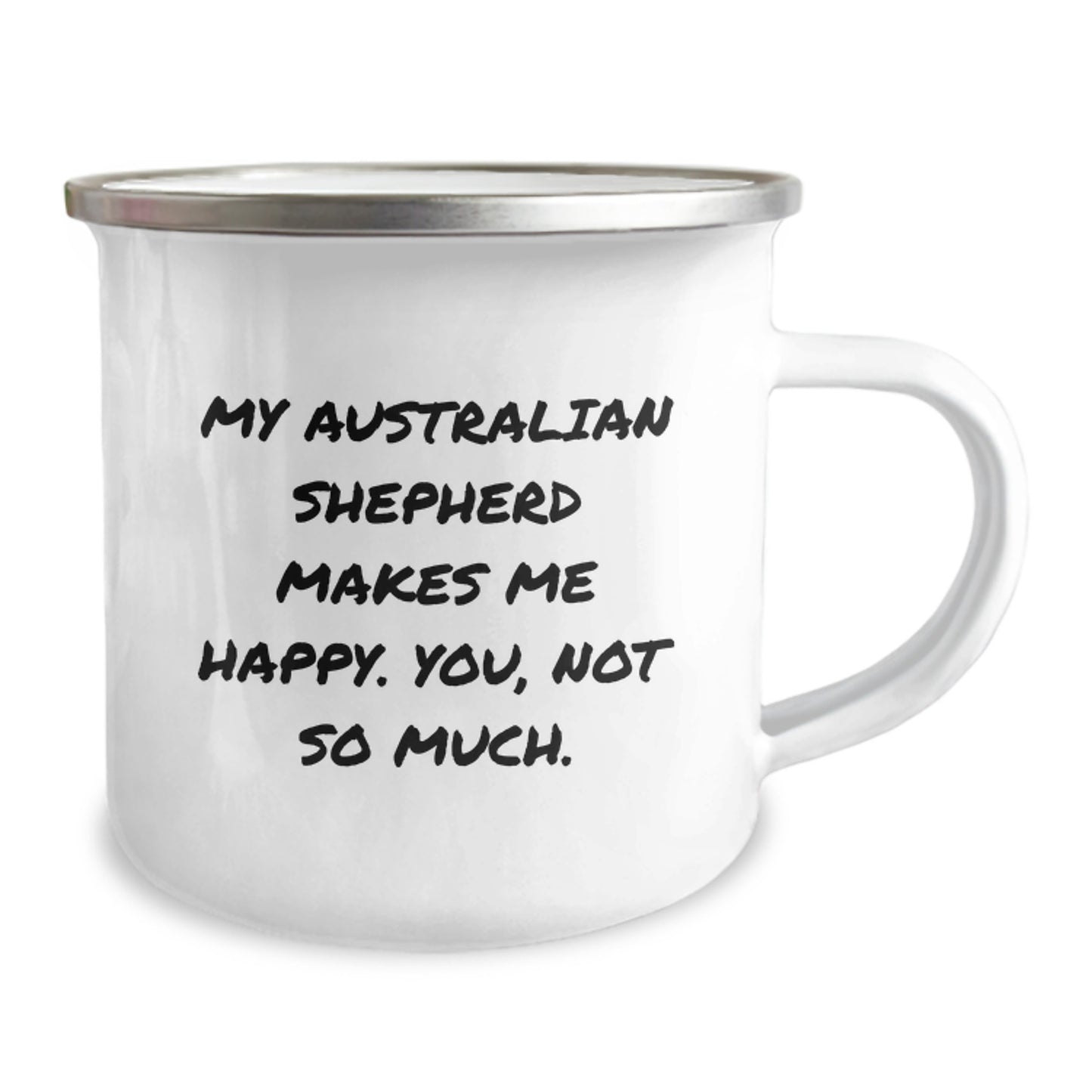 Funny Australian Shepherd Dog Gifts, Camping Mug for Birthday, 'My Australian Shepherd Makes Me Happy. You, Not So Much.' Quote, Gifts from Friends for Australian Shepherd Dog Lovers - Image 2