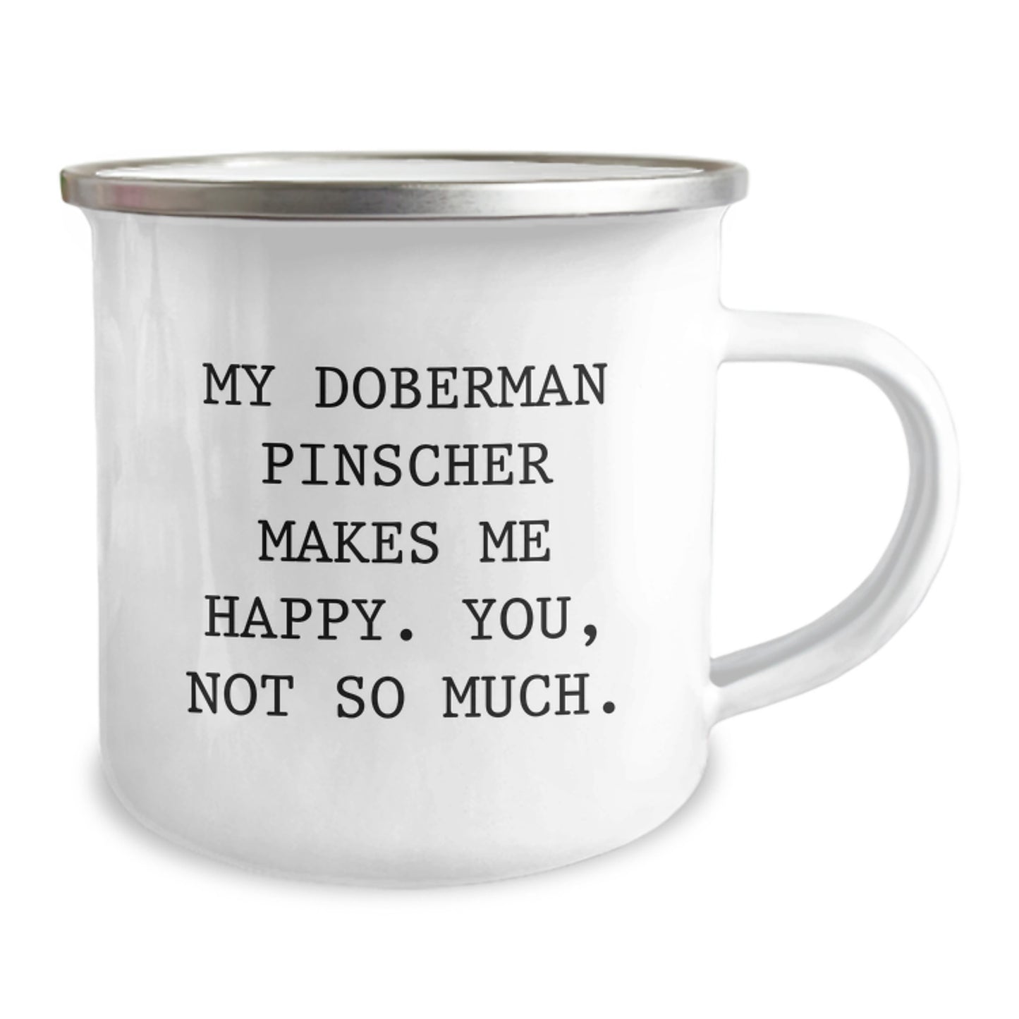 Funny Doberman Pinscher Dog Valentine's Unique Gifts from Men to Friends - 'My Doberman Pinscher Makes Me Happy. You, Not So Much.' Cute Camping Mug for Women - Image 2