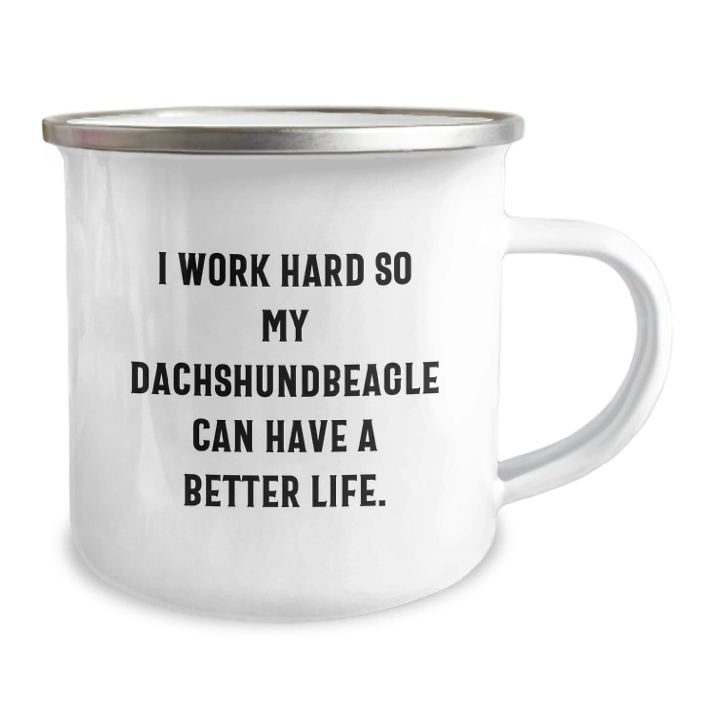 Funny Dachshund Dog Gifts from Men to Dachshund Dog Lovers - I Work Hard So My Dachshundbeagle Can Have A Better Life., 12 oz Stainless Steel Camping Mug for Graduation Unique Gifts - Image 2