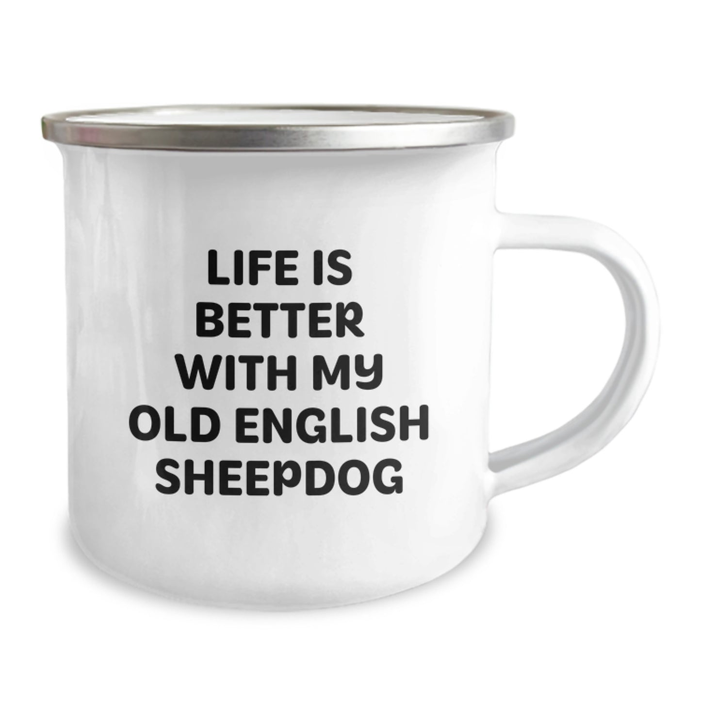 Funny Old English Sheepdog Lover's Gifts from Men to Family - Life Is Better With My Old English Sheepdog Valentine's Unique Camping Mug - Image 2