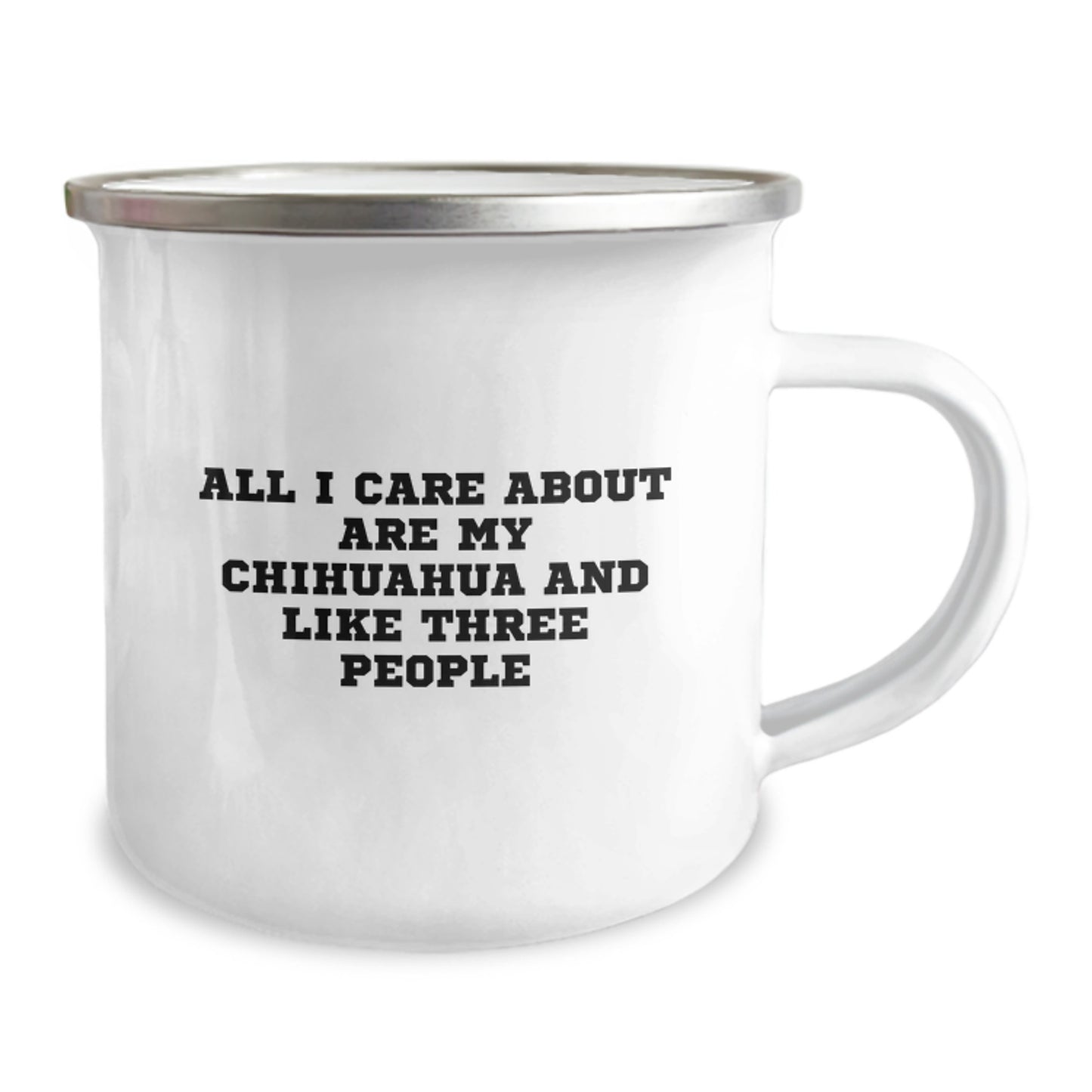 Chihuahua Dog Camping Mug Gifts from Friends for Birthday - 'All I Care About Are My Chihuahua And Like Three People' Funny Quote - Image 2