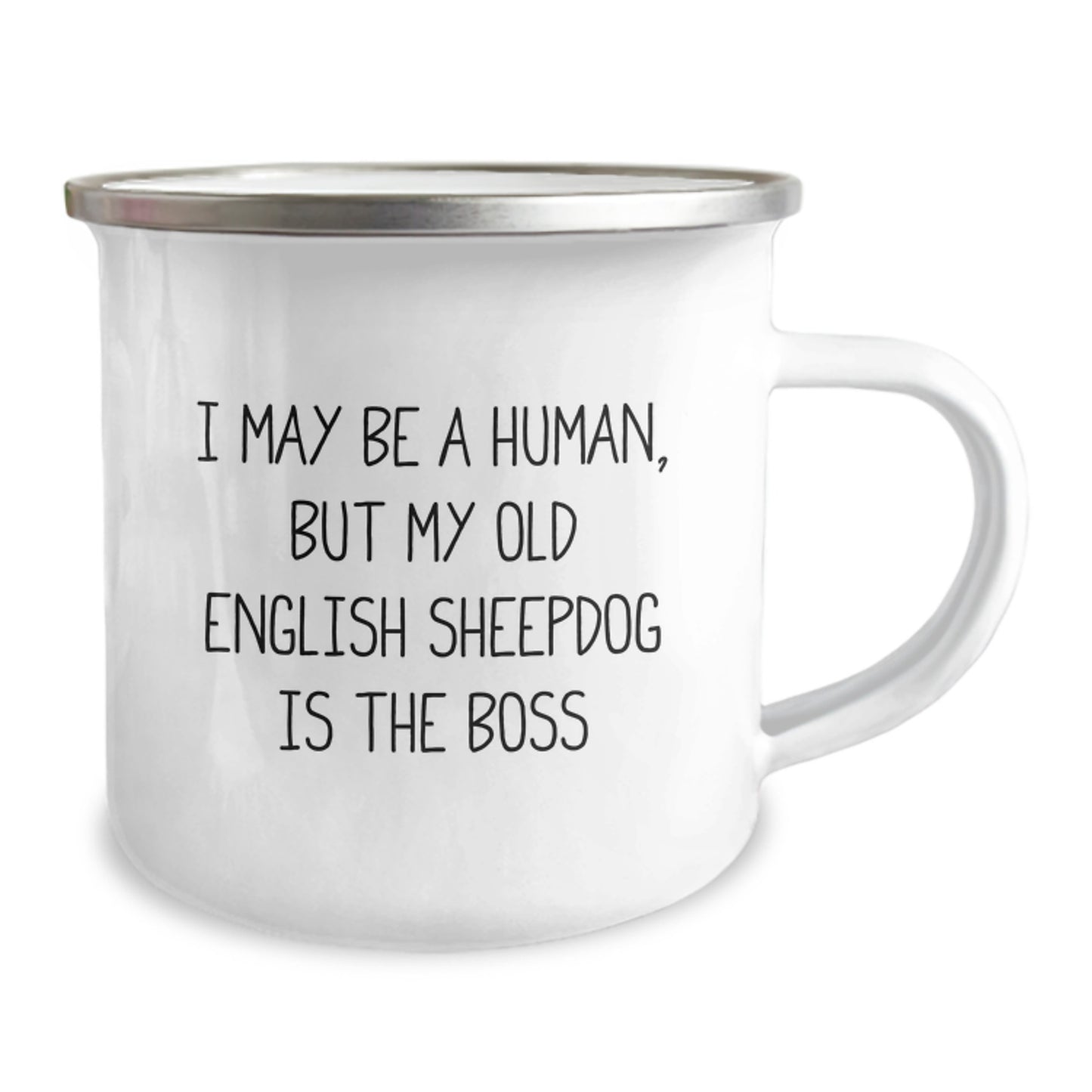 Funny Old English Sheepdog Lover Gifts from Men to Family Members on Valentine's - I May Be A Human, But My Old English Sheepdog Is The Boss Camping Mug - Image 2