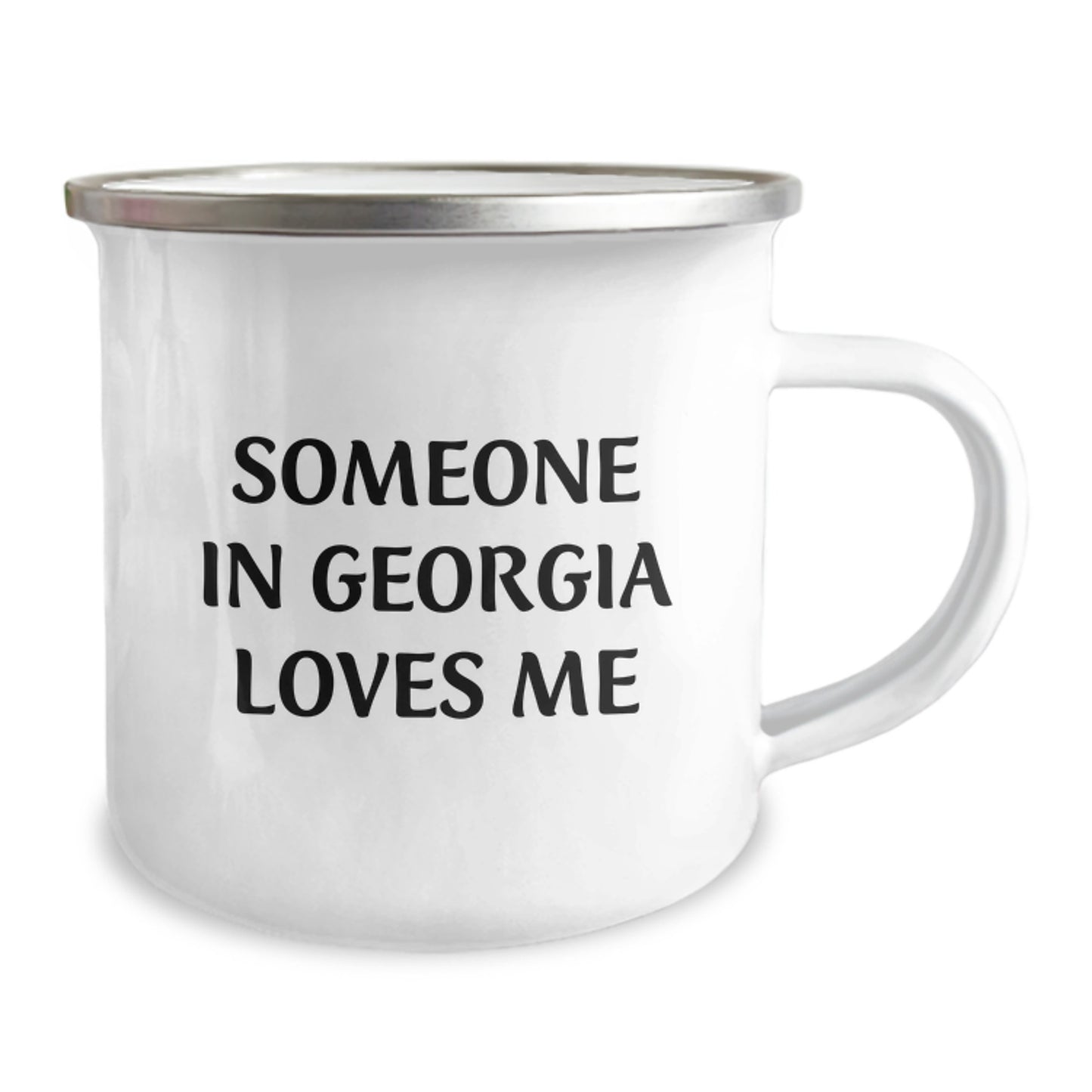 Georgia Lovers' Camping Mug, Funny Quote 'Someone In Georgia Loves Me', Birthday Unique Gifts from Friends, Family, or Coworkers, 12 oz Stainless Steel with Enamel Finish - Image 2