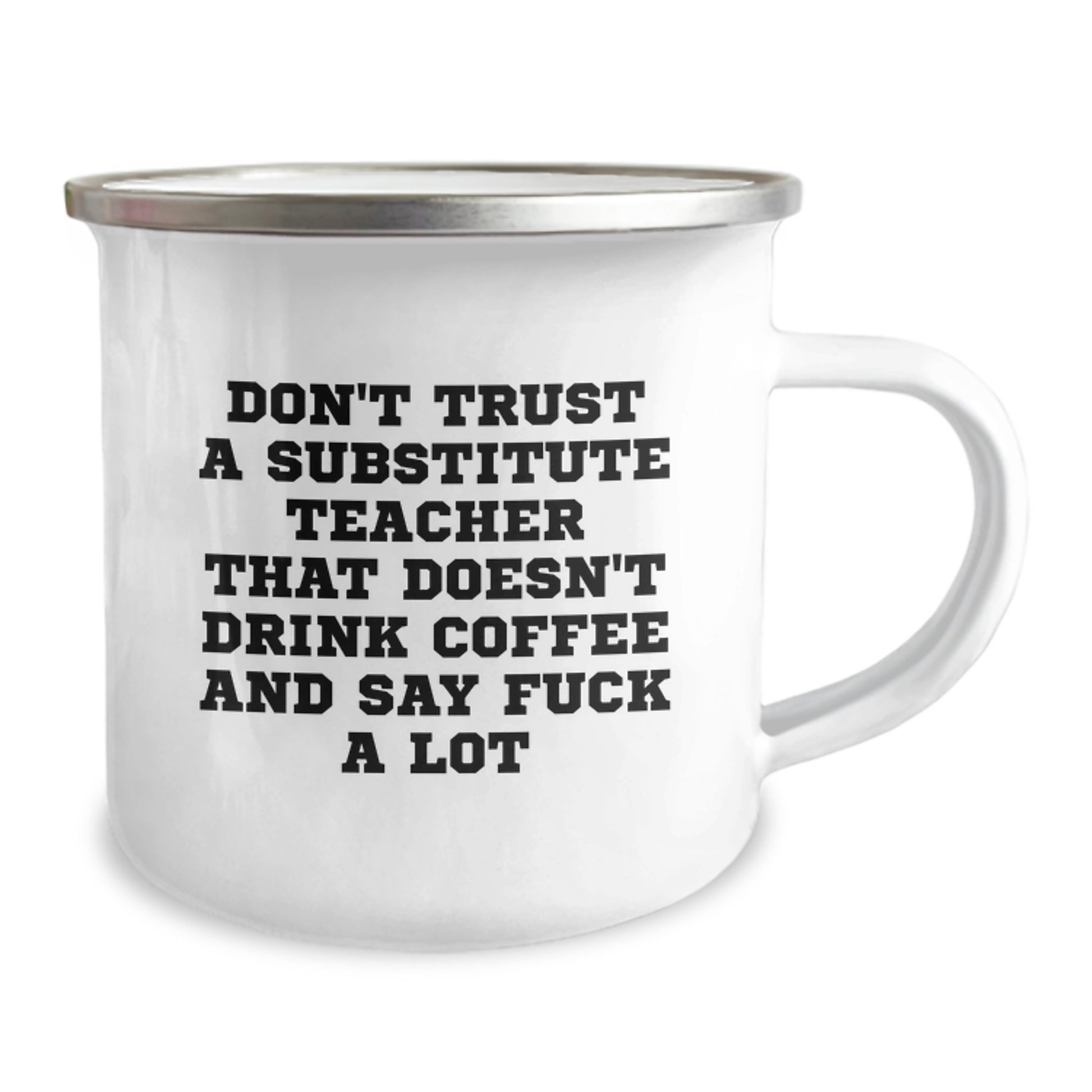 Funny Substitute Teacher Gifts, 'Don't Trust... Coffee' Quote Camping Mug, Birthday Unique Gifts from Friends - Image 2