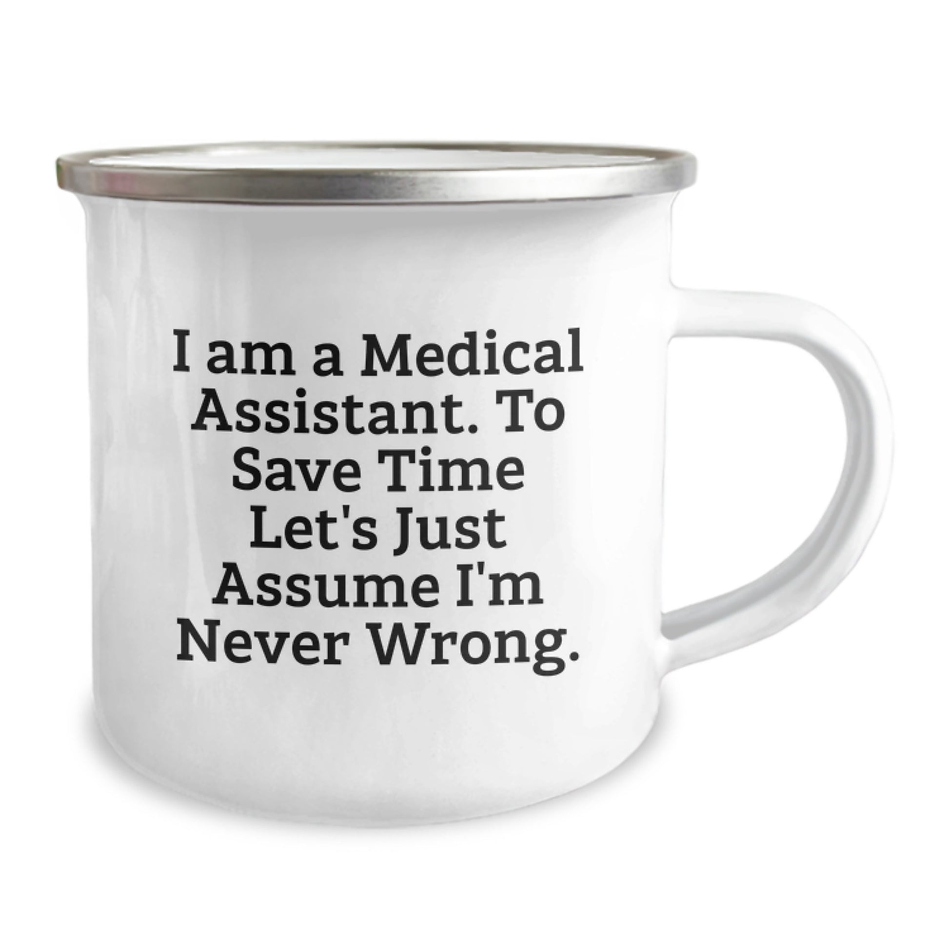 Funny Medical Assistant Gifts from Friends and Family, 'I Am A Medical Assistant. To Save Time Let's Just Assume I'm Never Wrong.' Christmas Unique Mugs for Men and Women - Image 2