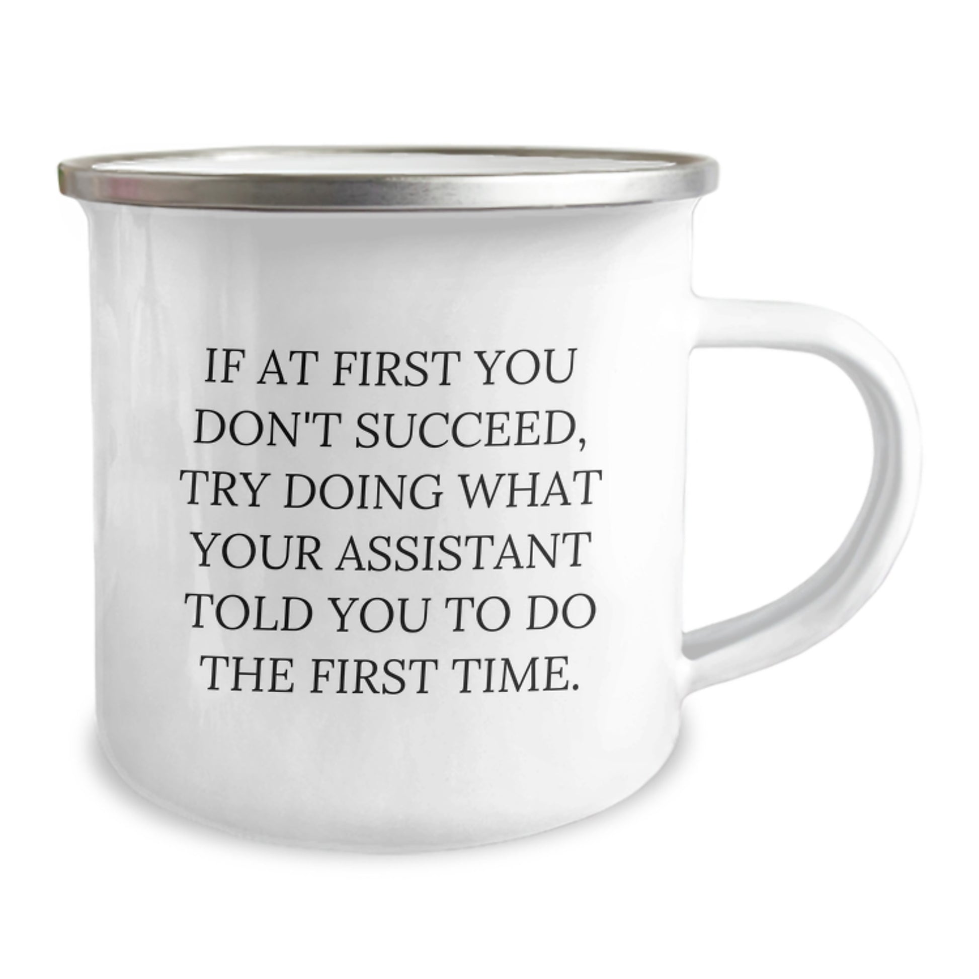 Funny Assistant Christmas Unique Gifts from Friends to Family Camping Mug - If At First You Don't Succeed, 'Try Doing What Your Assistant Told You To Do The First Time'! - Image 2