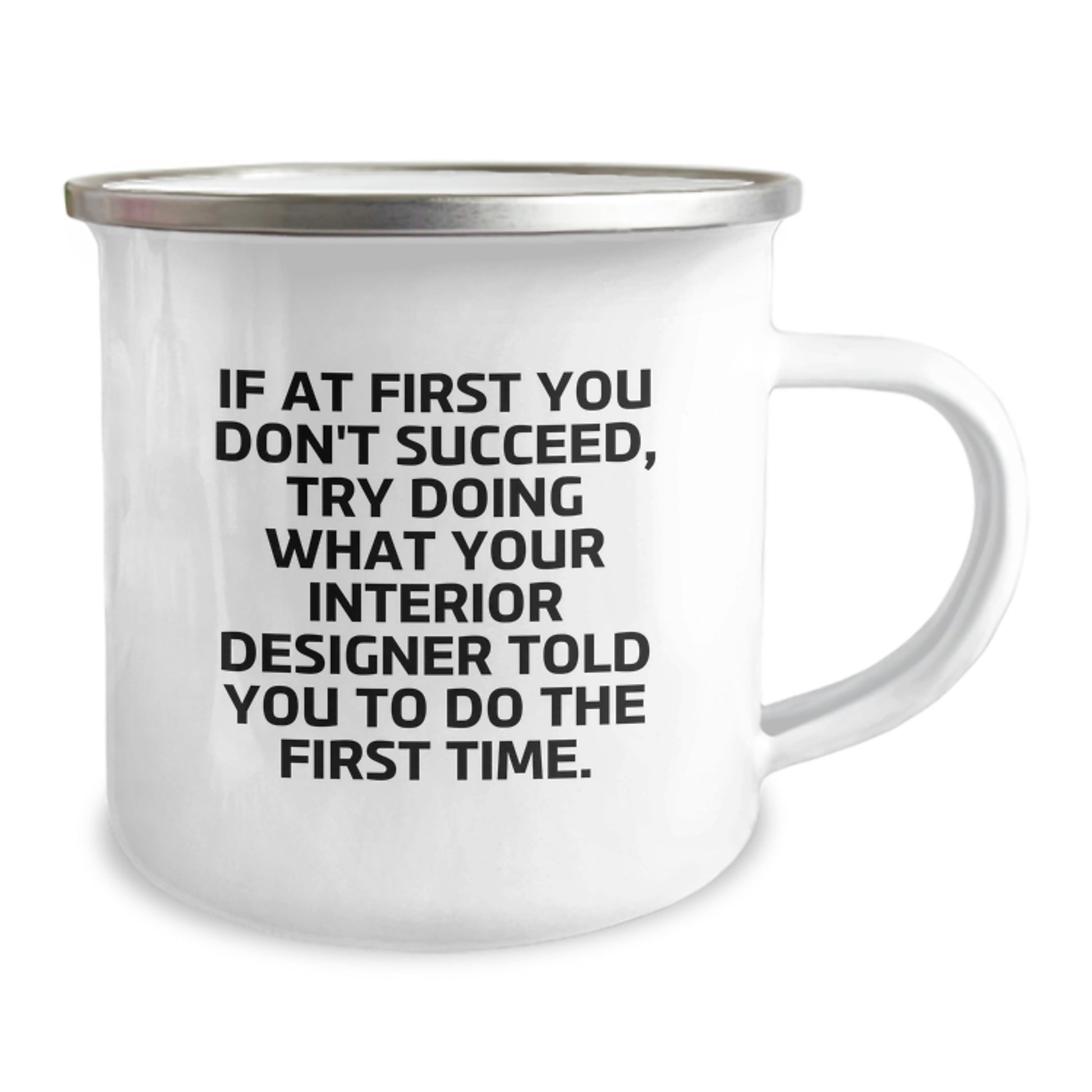 Funny Interior Designer Gifts from Friends for Men Unique Christmas Mugs If At First You Don't Succeed Try Doing What Your Interior Designer Told You To Do The First Time - Image 2