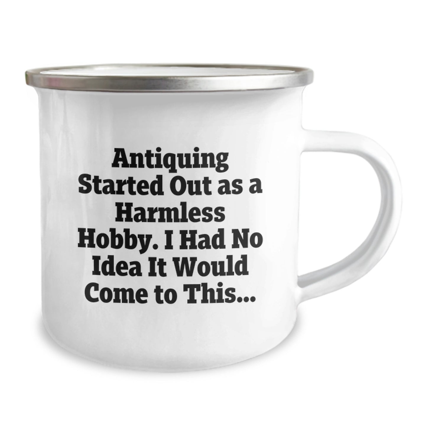 Funny Antique Gifts for Men from Family - Camping Mug for Antiquing - Started Out As A Harmless Hobby, Christmas Unique Gifts - Image 2