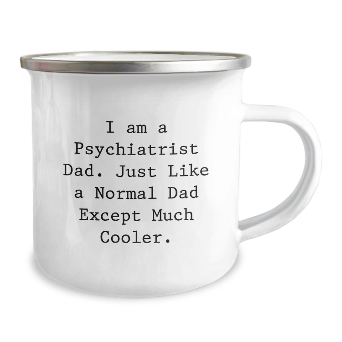 Funny Psychiatrist Gifts for Men Dad - I Am A Psychiatrist Dad Camping Mug, Unique Christmas Memorable Presents for Dad - Image 2