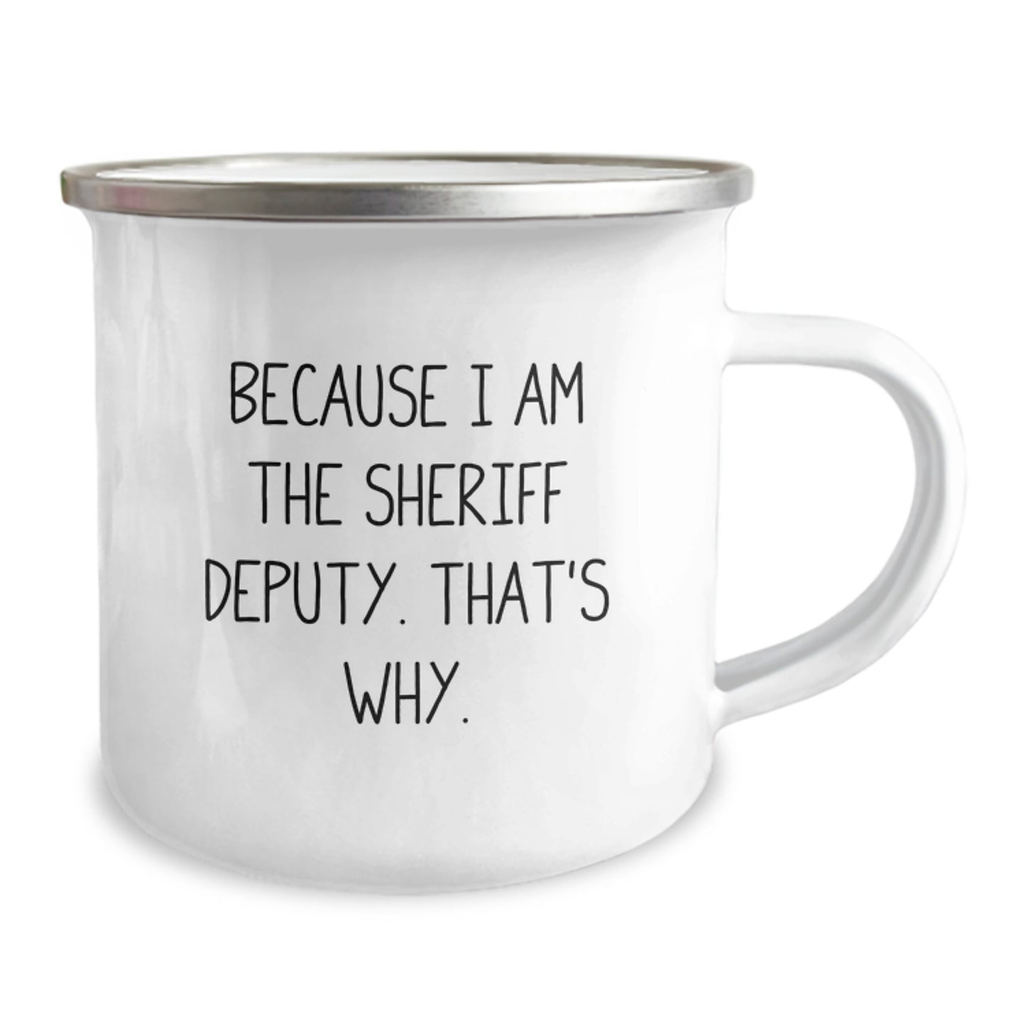 Sheriff Deputy Gifts Funny Camping Mug Because I Am The Sheriff Deputy That's Why Men's Women's Unique Christmas Unique Gifts from Friends for Family - Image 2
