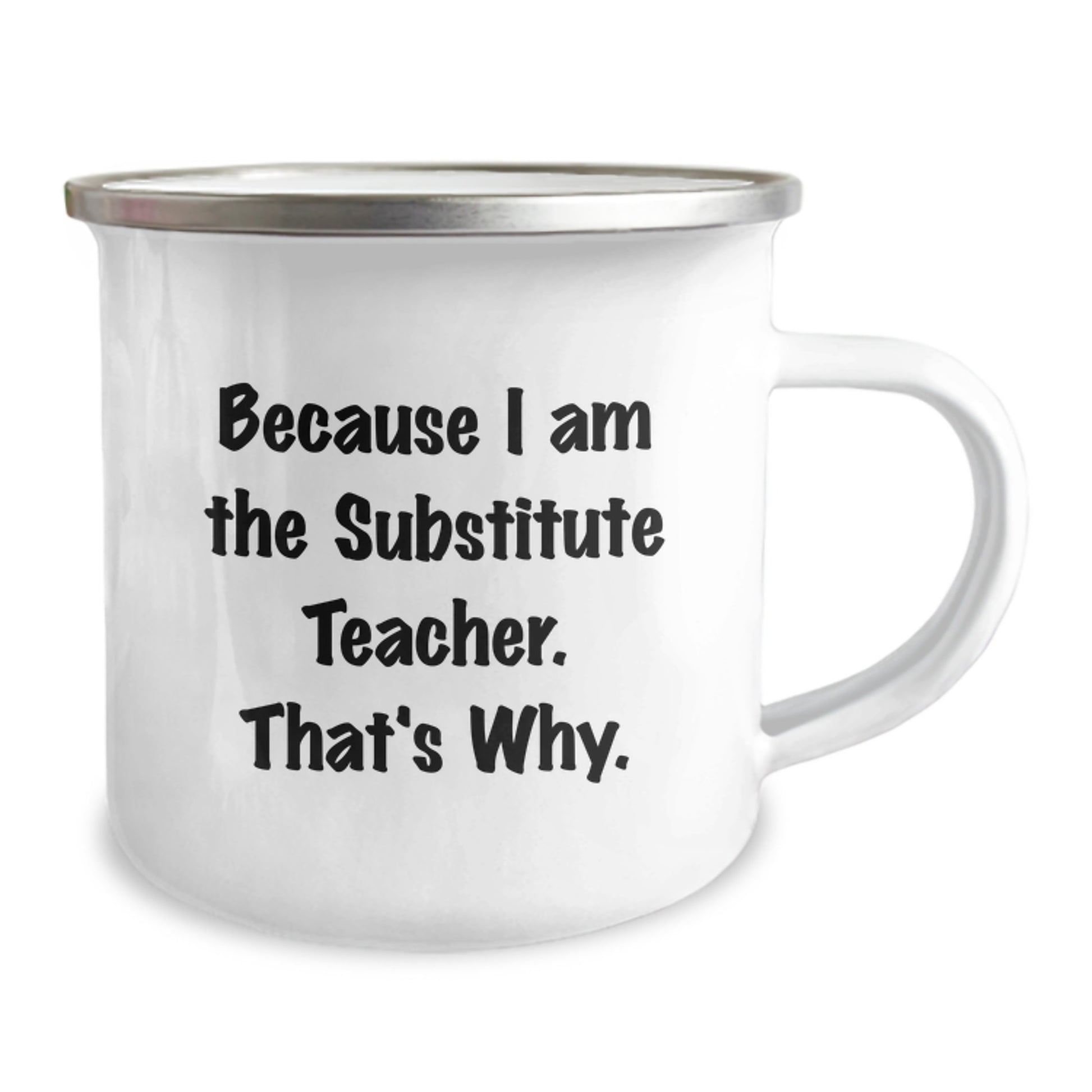 Funny Substitute Teacher Gifts for Men, Because I Am The Substitute Teacher. That's Why., Unique Christmas Mugs for Substitute Teachers - Image 2