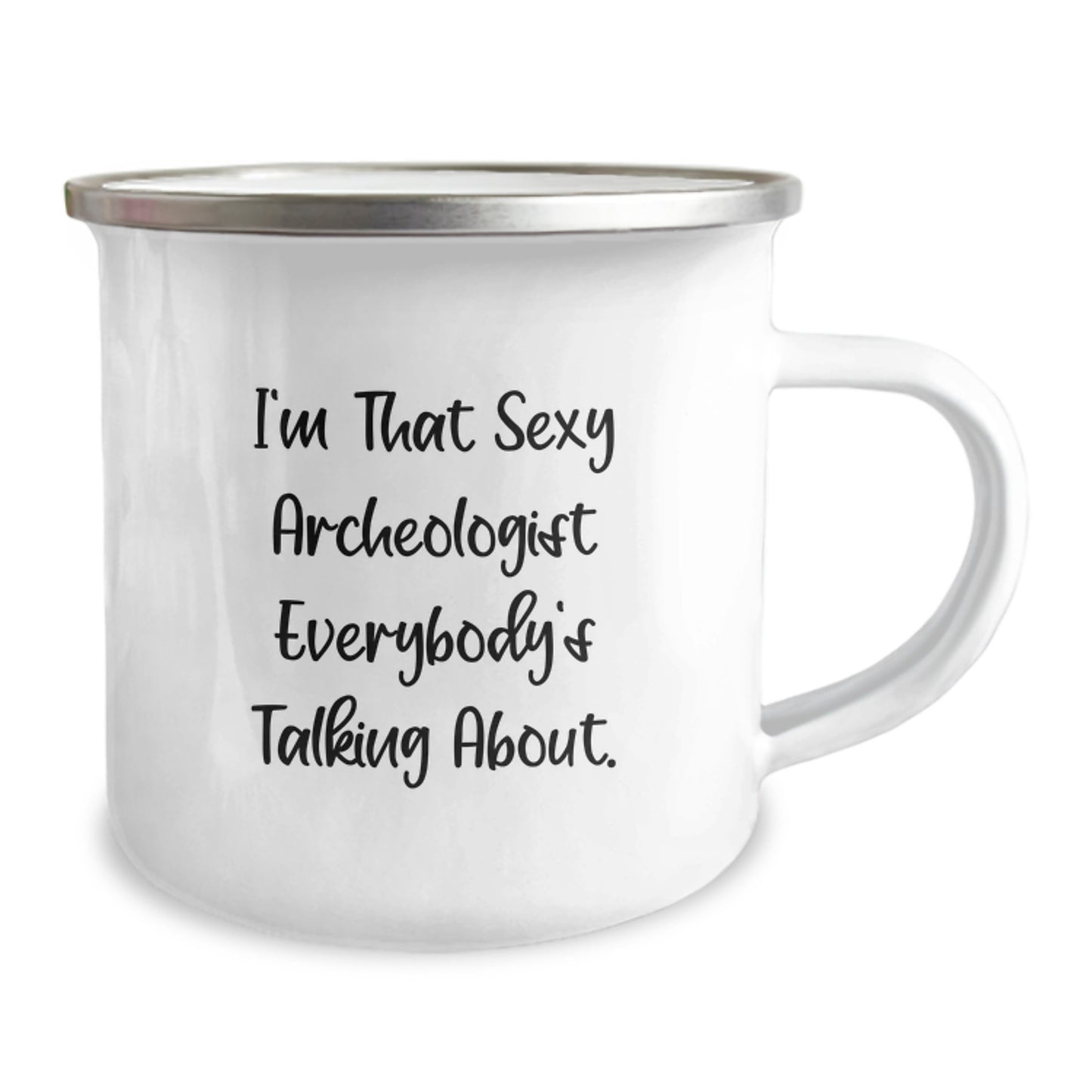 Funny Archeologist Gifts from Family to Archeologist Men This Christmas Unique Gifts for Him - I'm That Sexy Archeologist Everybody's Talking About. Camping Mug - Image 2