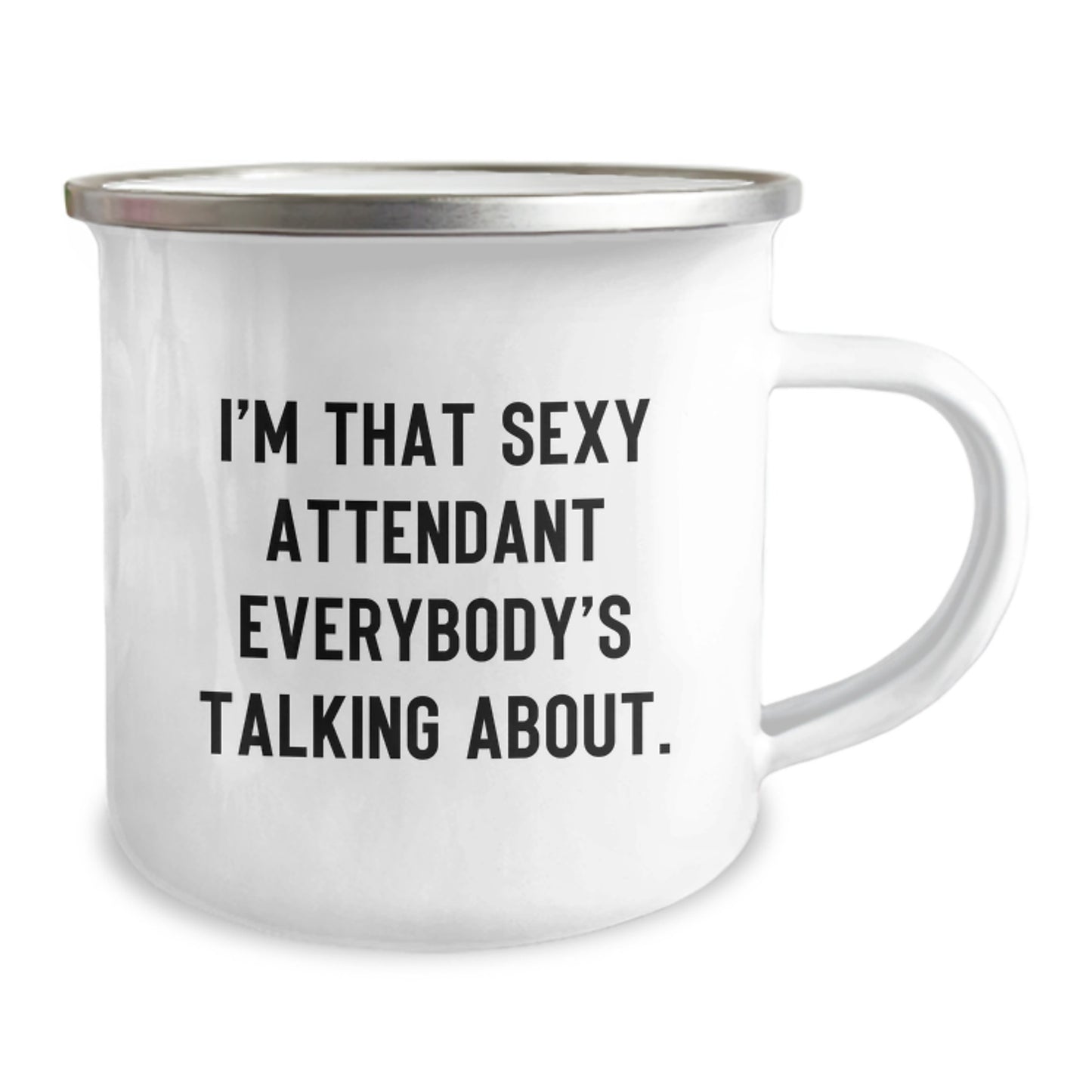 Funny Attendant Gifts from Friends for Attendant Christmas Unique Mugs - I'm That Sexy Attendant Everybody's Talking About. - Image 2