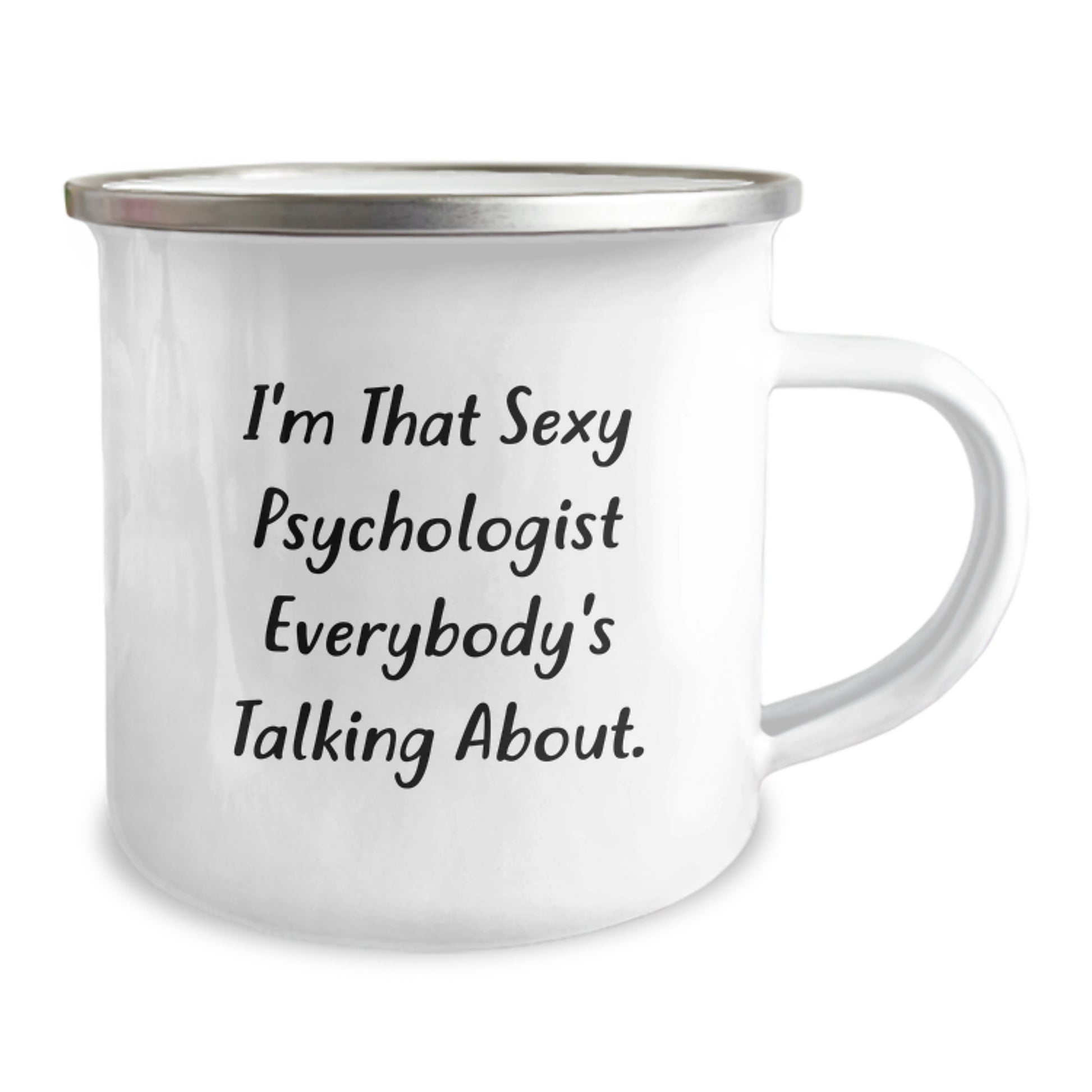 Funny Psychologist Gifts from Friends, Men, Women, or Family - I'm That Sexy Psychologist Everybody's Talking About. Christmas Unique Mugs for Psychologists, Camping Enthusiasts, and Adventurers - Image 2