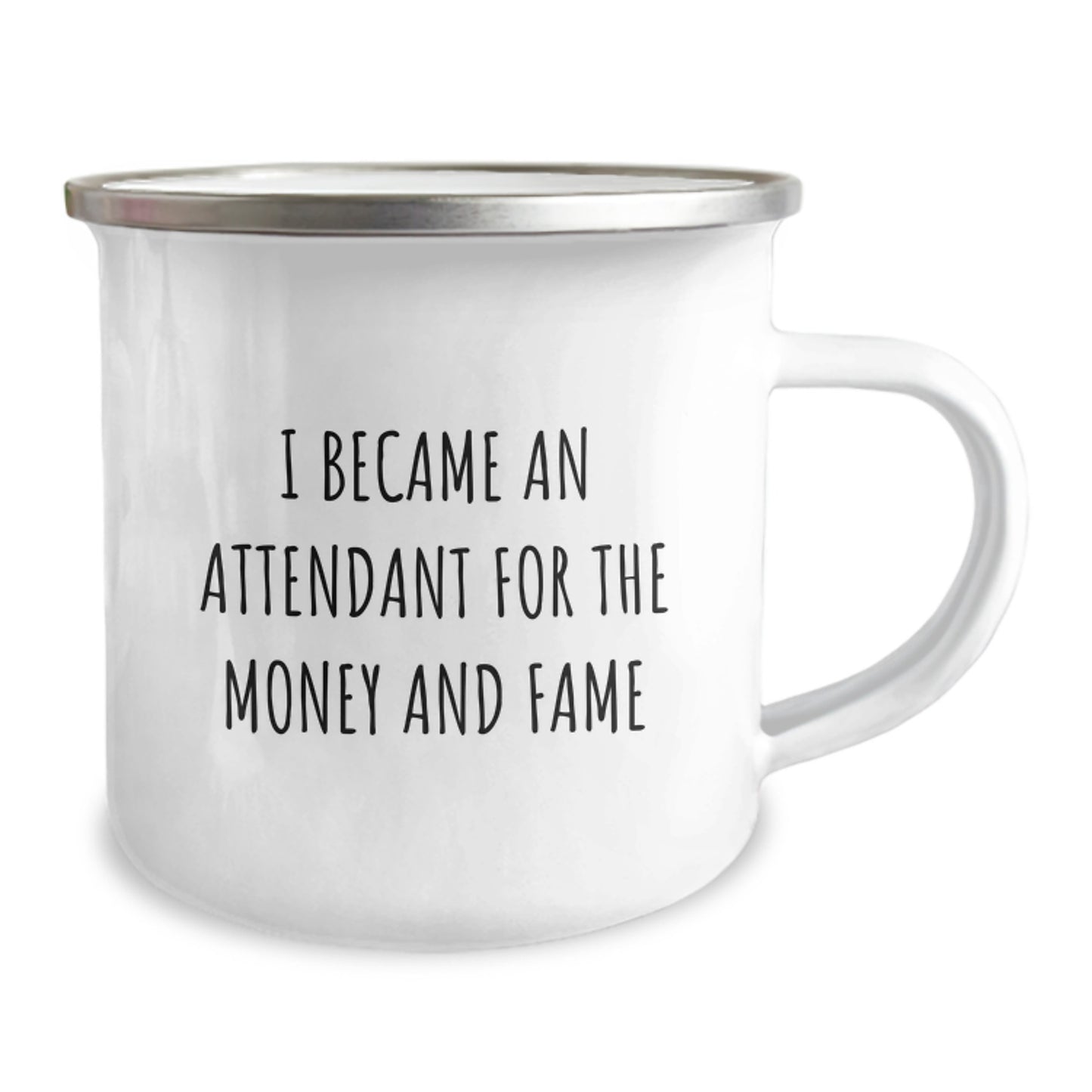 Funny Attendant Gifts, Unique Camping Mug for Attendant Friends and Family, I Became An Attendant For The Money And Fame, Christmas Unique Gifts for Men or Women - Image 2