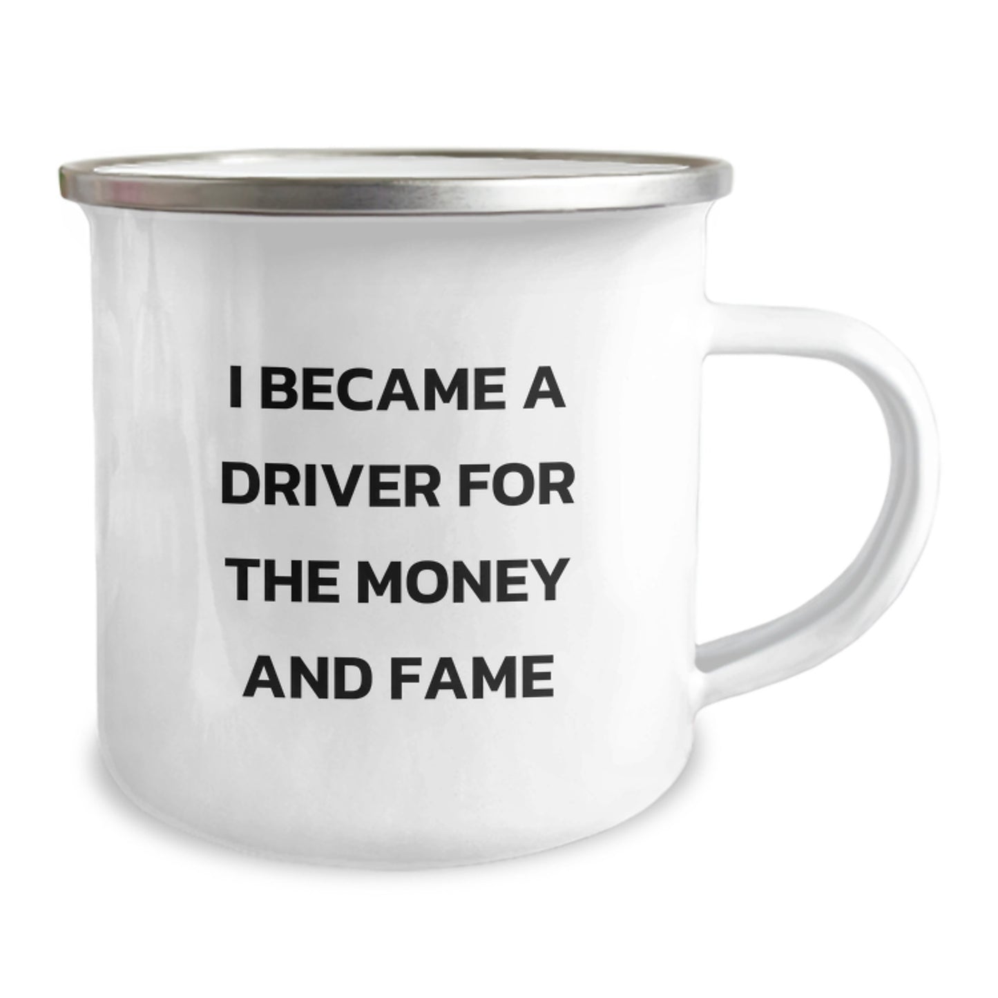 Funny Driver Gifts for Men - Christmas Unique Gifts from Friends for Driver Enthusiasts - I Became A Driver For The Money And Fame Camping Mug - Image 2