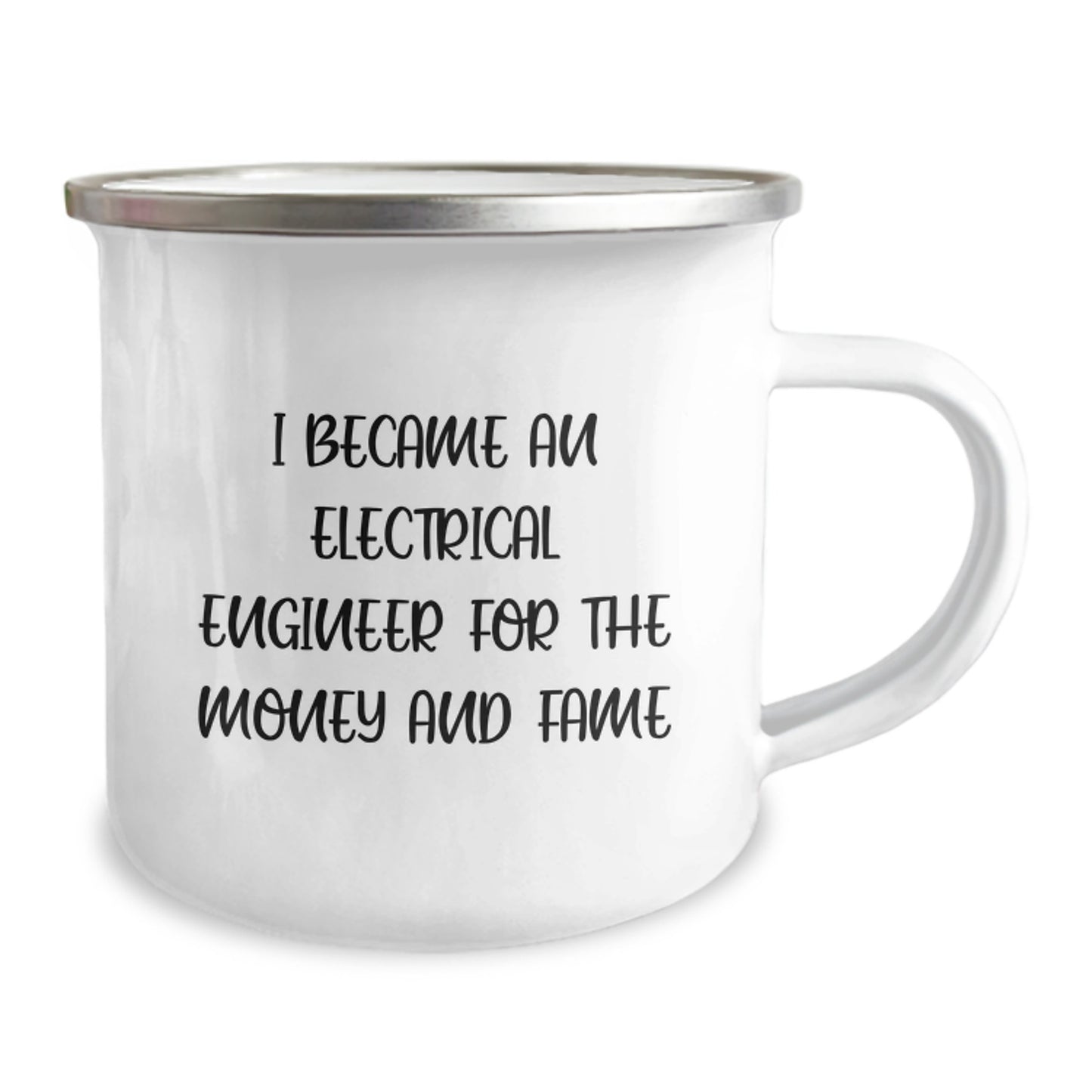 Funny Electrical Engineer Gifts for Men - 'I Became An Electrical Engineer For The Money And Fame' Stainless Steel Camping Mug for Christmas - Image 2