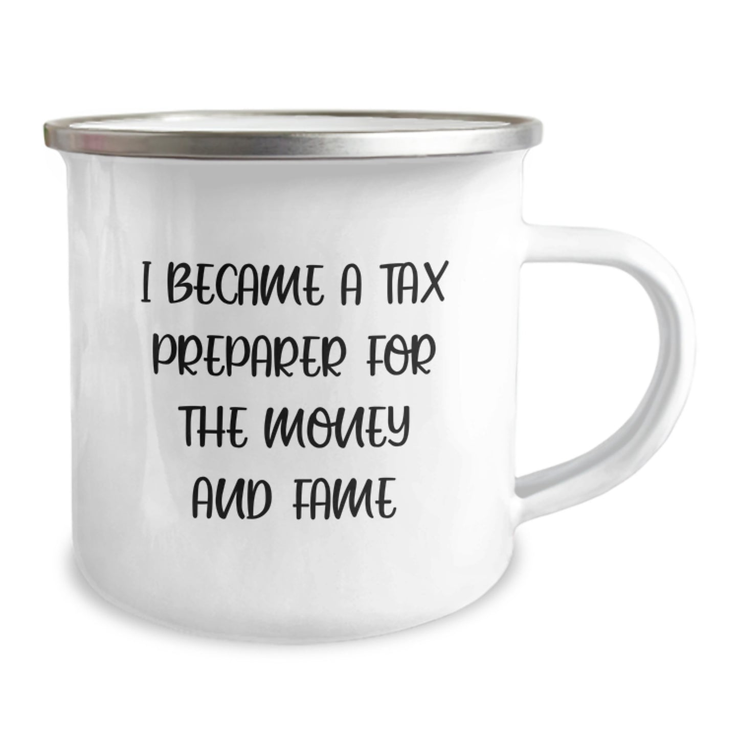Funny Gift for Tax Preparer Friends and Family - 'I Became A Tax Preparer For The Money And Fame' Camping Mug, Unique Christmas Unique Gifts from Men to Women - Image 2
