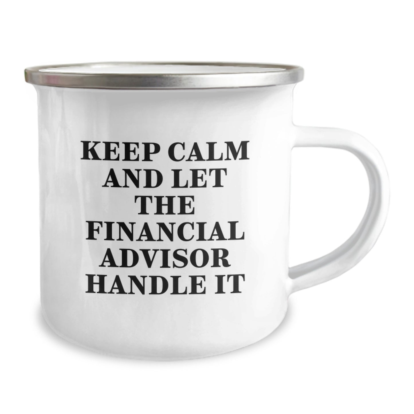 Gifts from Friends to Financial Advisor Men Funny Camping Mug Keep Calm And Let The Financial Advisor Handle It Christmas Unique Gifts - Image 2