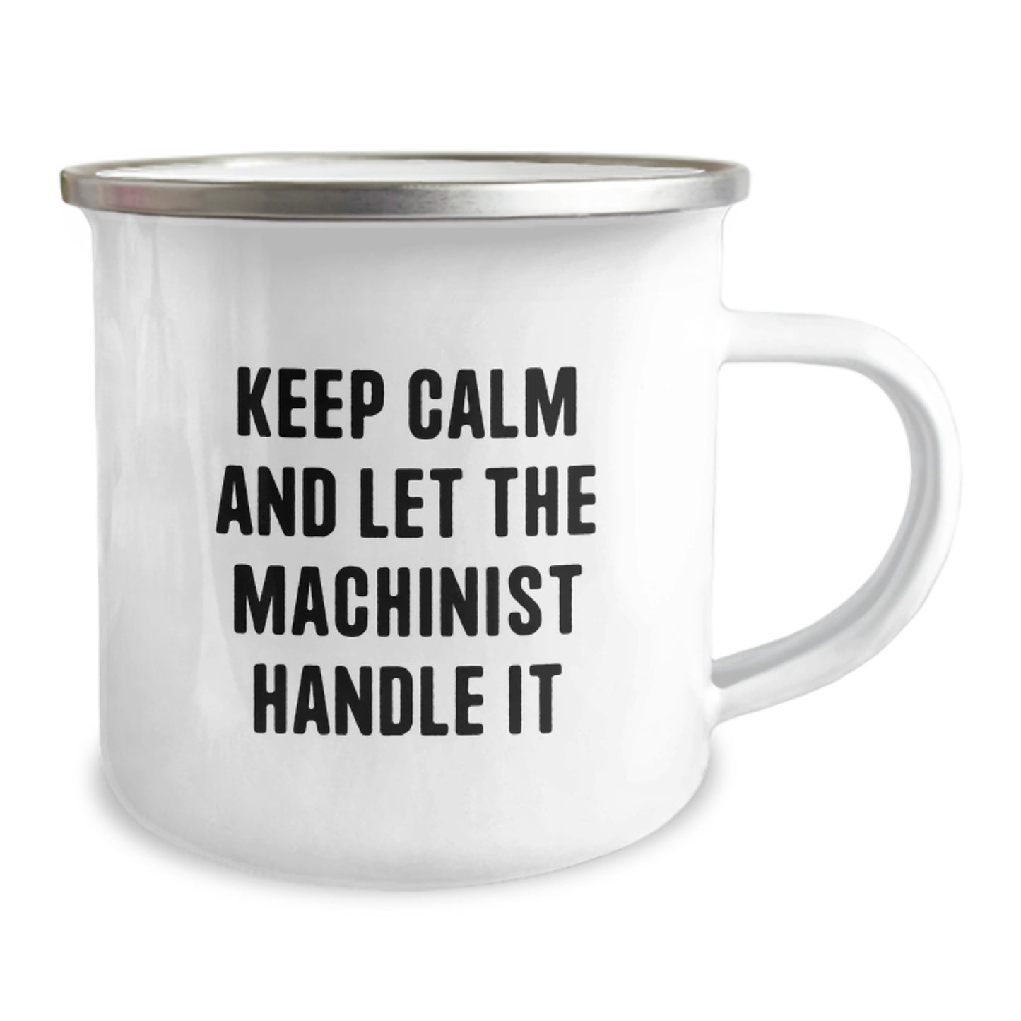 Funny Machinist Gifts, Camping Mugs for Men, Unique Christmas Unique Gifts from Friends for Machinist, 'Keep Calm and Let the Machinist Handle It' - Image 2