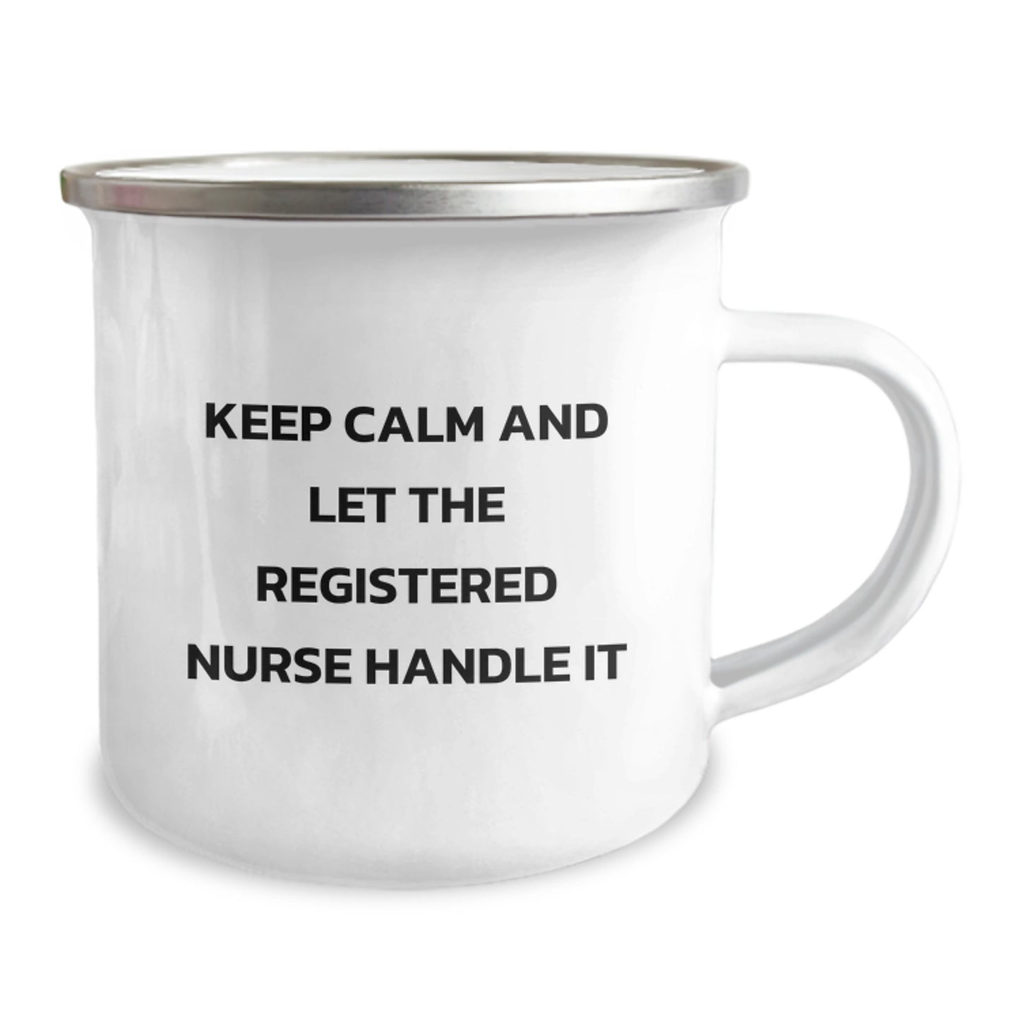 Funny Registered Nurse Camping Mug Gifts from Friends to Coworkers on Christmas - Keep Calm And Let The Registered Nurse Handle It - 12 oz Stainless Steel Enamel Finish - Image 2