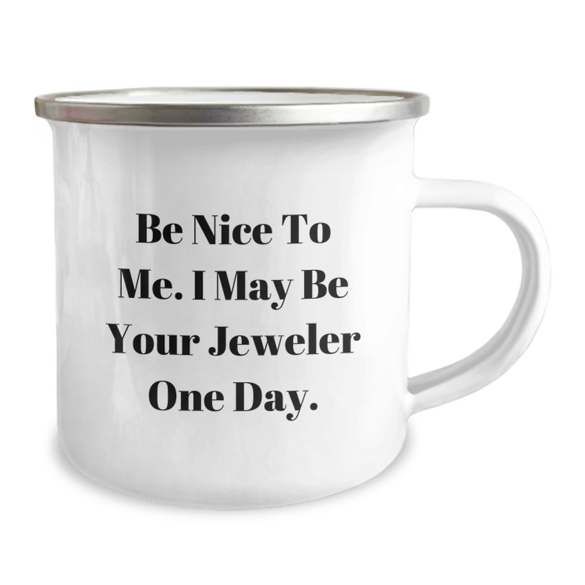 Funny Jeweler Gifts from Friends, Be Nice To Me. I May Be Your Jeweler One Day. - Graduation Unique Gifts for Jeweler - Image 2