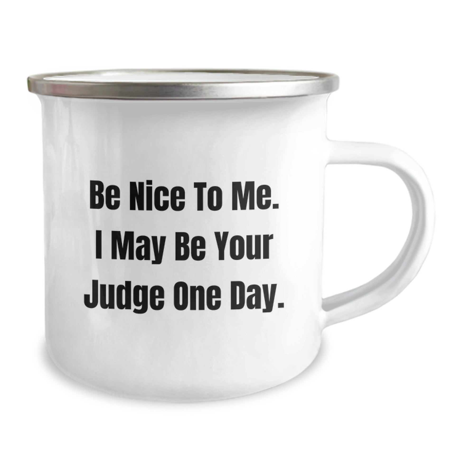Funny Judge Gifts, Be Nice To Me. I May Be Your Judge One Day., Graduation Unique Gifts from Friends, Gifts for Judge - Image 2