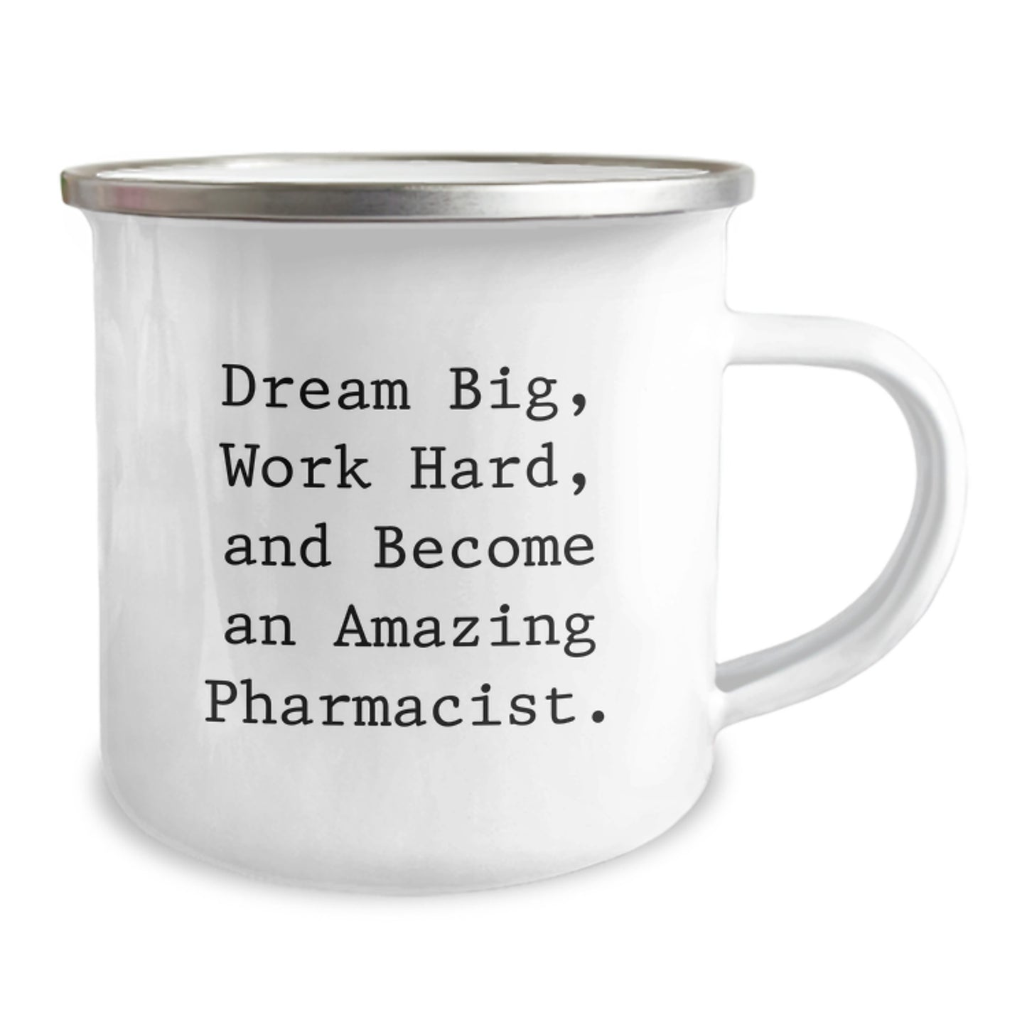 Gifts from Family, Inspirational Quotes for Pharmacist Graduation, Camping Mug, 12 oz, Stainless Steel with Enamel Finish, 'Dream Big, Work Hard, And Become An Amazing Pharmacist.' - Image 2