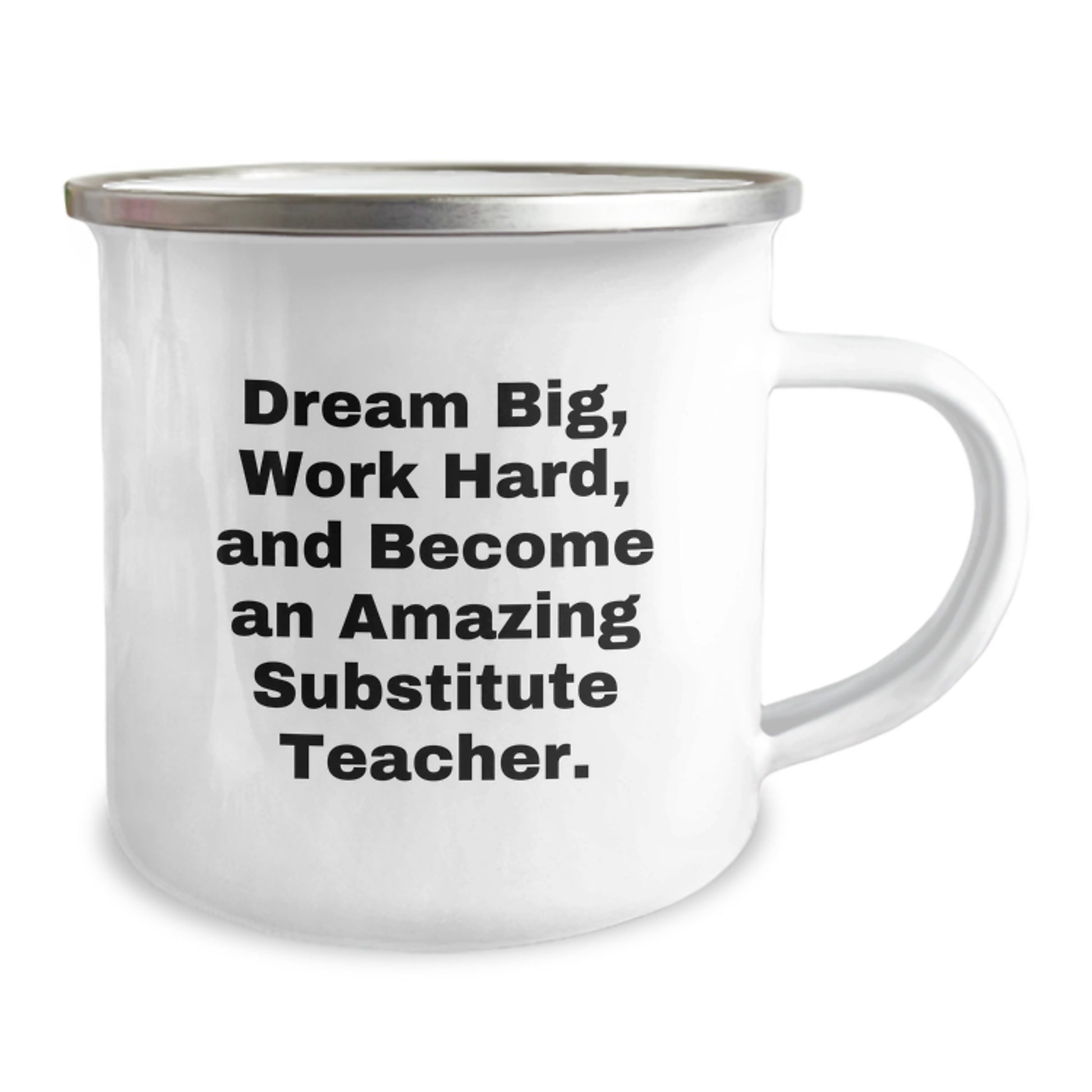 Funny Substitute Teacher Gifts from Friends - Camping Mug for Substitute Teacher Graduation, 'Dream Big, Work Hard, And Become An Amazing Substitute Teacher.' - Image 2