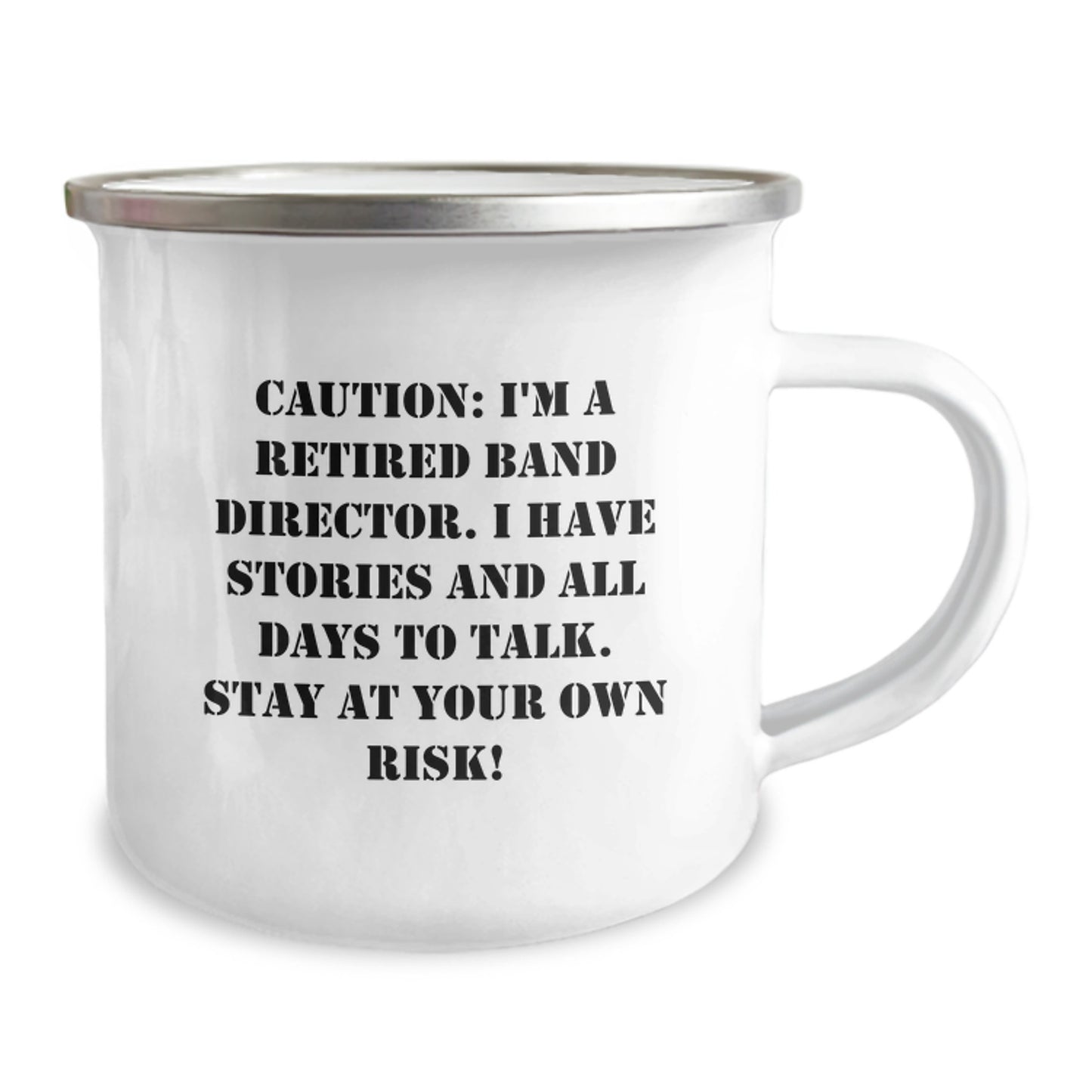 Funny Band Director Gifts - Camping Mug for Men Friends Family with 'I'm A Retired Band Director, I Have Stories And All Days To Talk. Stay At Your Own Risk!' Quote - Image 2