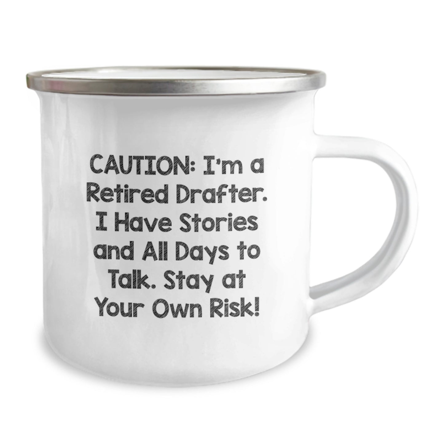 Funny Drafter Gifts from Men to Friends on Christmas - 'I'm A Retired Drafter, I Have Stories And All Days To Talk' Camping Mug, 12 oz Stainless Steel with Enamel Finish - Image 2