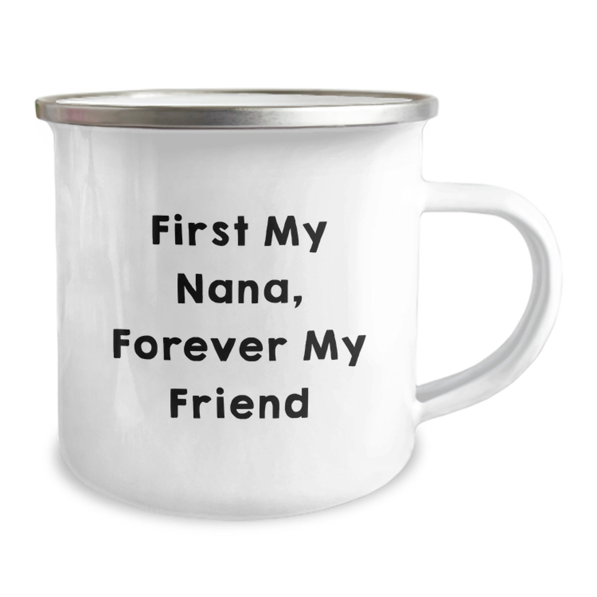 Funny Nana Gifts, First My Nana, Forever My Friend Camping Mug for Graduation, Unique Gifts from Family to Nana, 12 oz Stainless Steel with Enamel Finish - Image 2