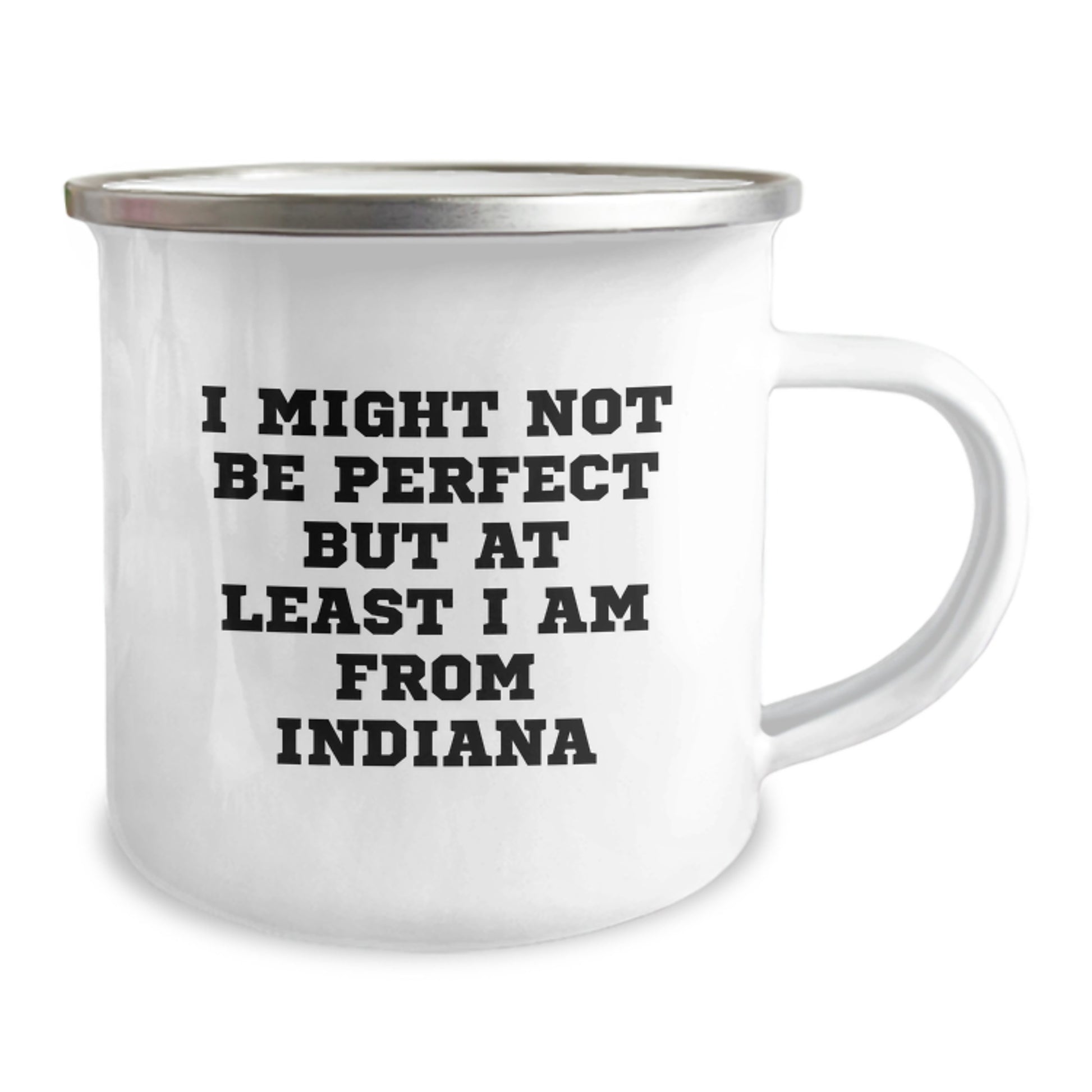 Gifts from Friends - Funny Indiana Camping Mug, Perfect for Indiana Men, Unique Christmas Unique Gifts, I Might Not Be Perfect But At Least I Am From Indiana - Image 2